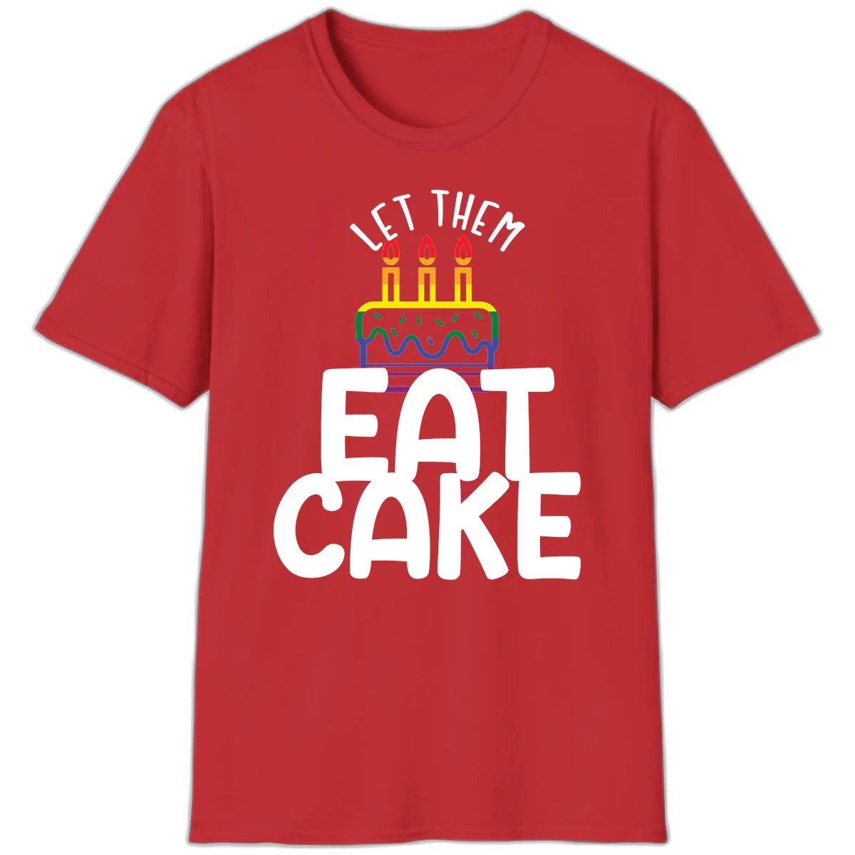 Rainbow-layered birthday cake with three candles above bold white text reading 'Let Them Eat Cake' - a Pride-themed design in Red