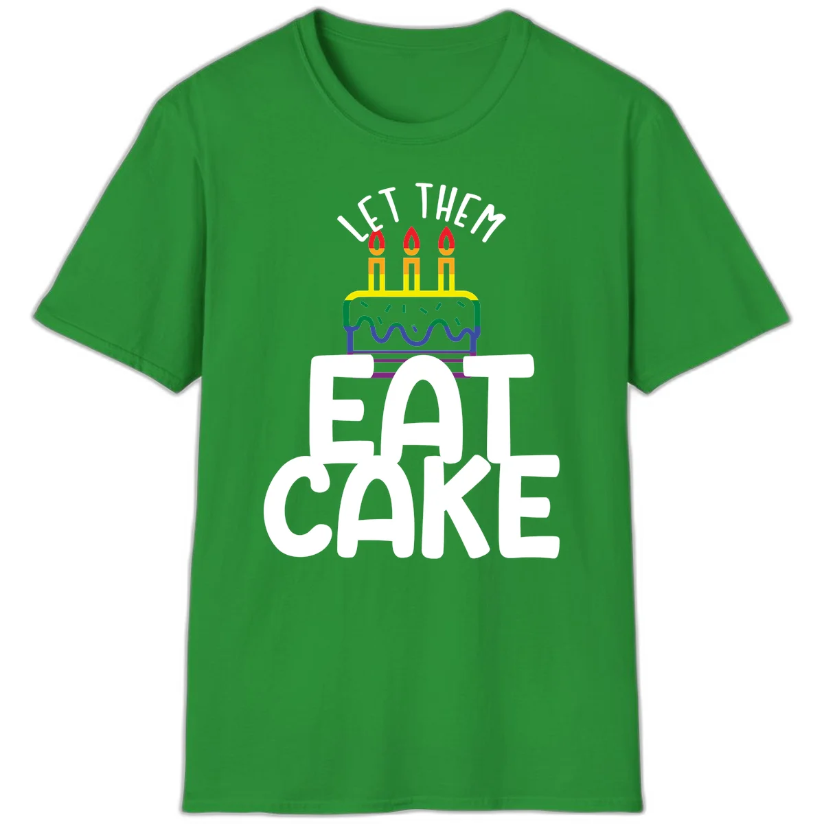 Rainbow-layered birthday cake with three candles above bold white text reading 'Let Them Eat Cake' - a Pride-themed design in Irish Green