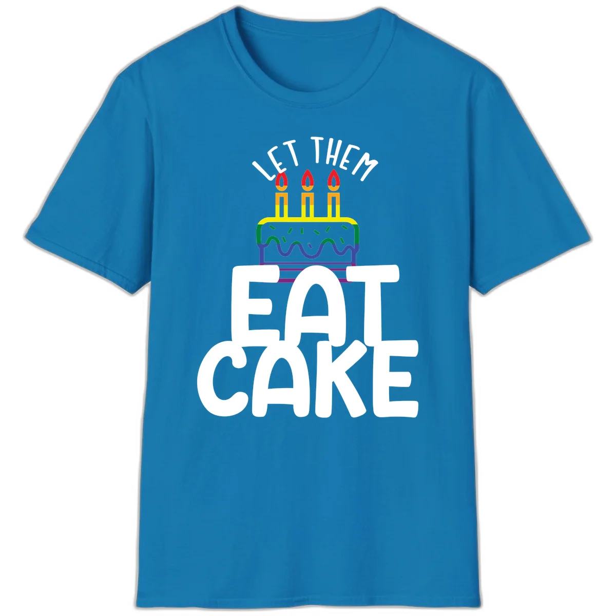 Rainbow-layered birthday cake with three candles above bold white text reading 'Let Them Eat Cake' - a Pride-themed design in Sapphire