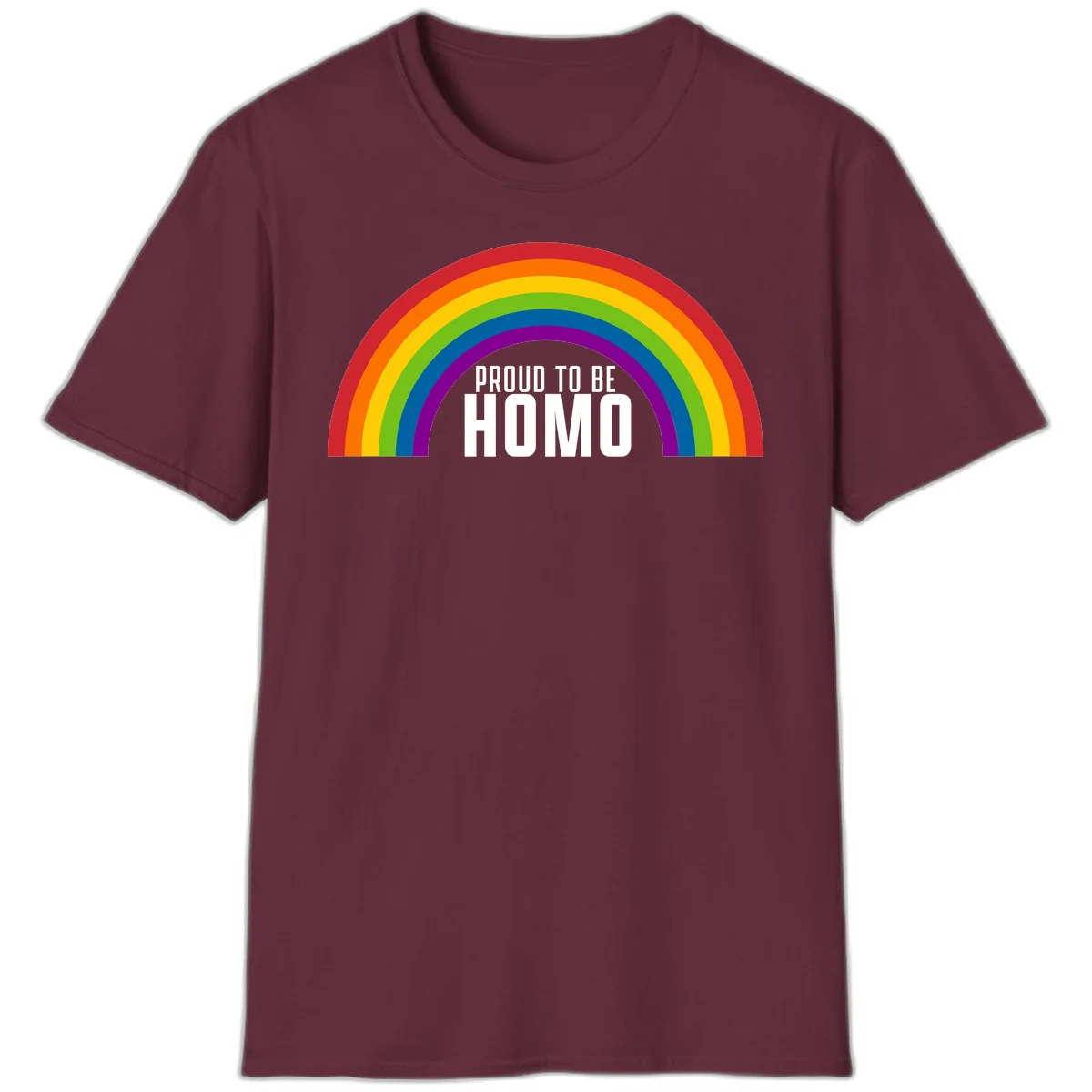 Proud to be homo design: rainbow arc in pride colors frames white text on gray background in Maroon