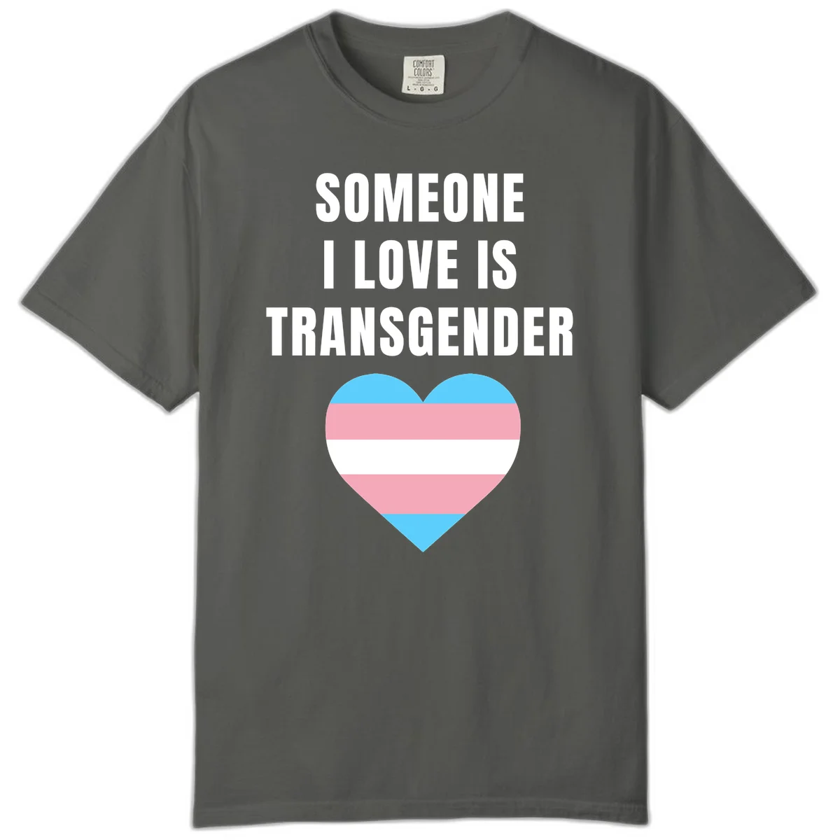 Gray background with white text reading 'Someone I Love Is Transgender' above a heart featuring blue, pink, and white transgender flag stripes in Pepper