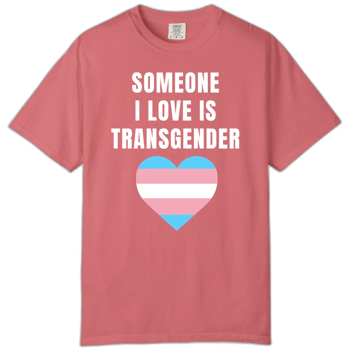 Gray background with white text reading 'Someone I Love Is Transgender' above a heart featuring blue, pink, and white transgender flag stripes in Watermelon