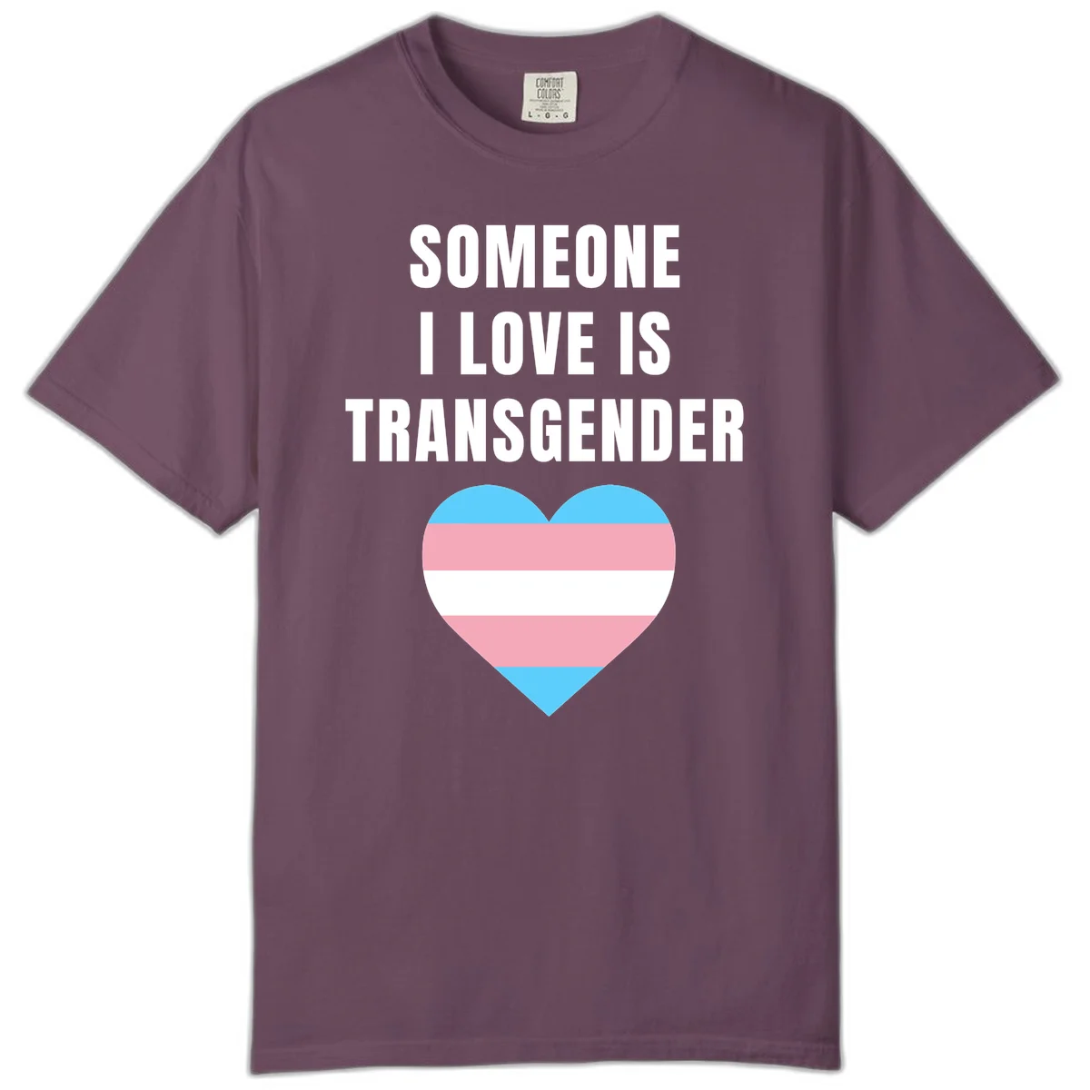 Gray background with white text reading 'Someone I Love Is Transgender' above a heart featuring blue, pink, and white transgender flag stripes in Berry