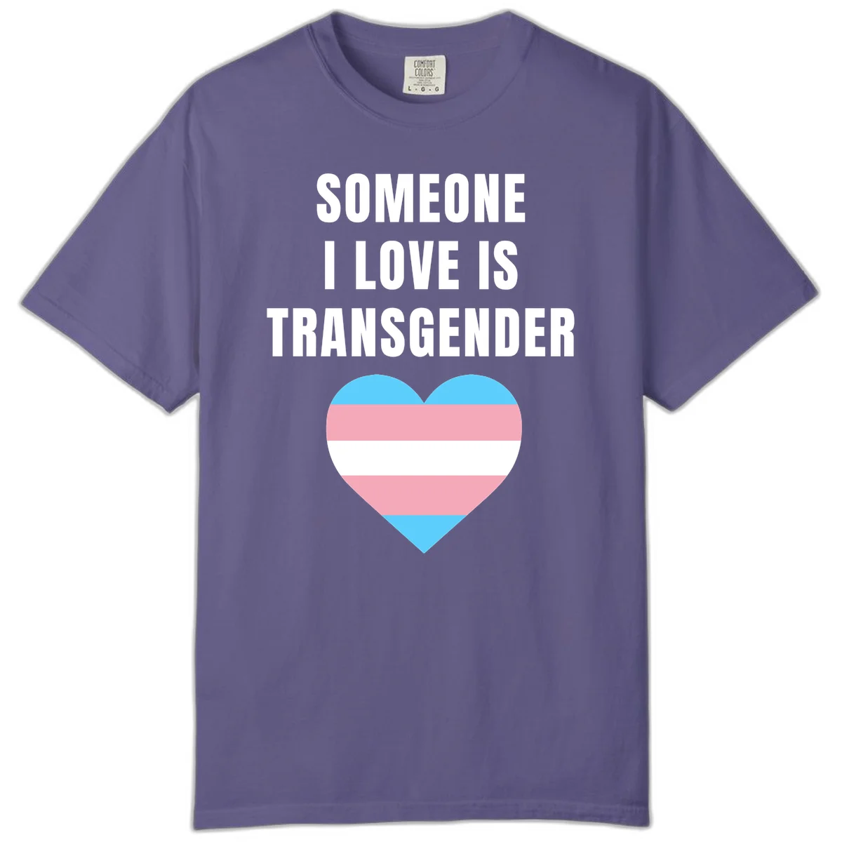 Gray background with white text reading 'Someone I Love Is Transgender' above a heart featuring blue, pink, and white transgender flag stripes in Grape