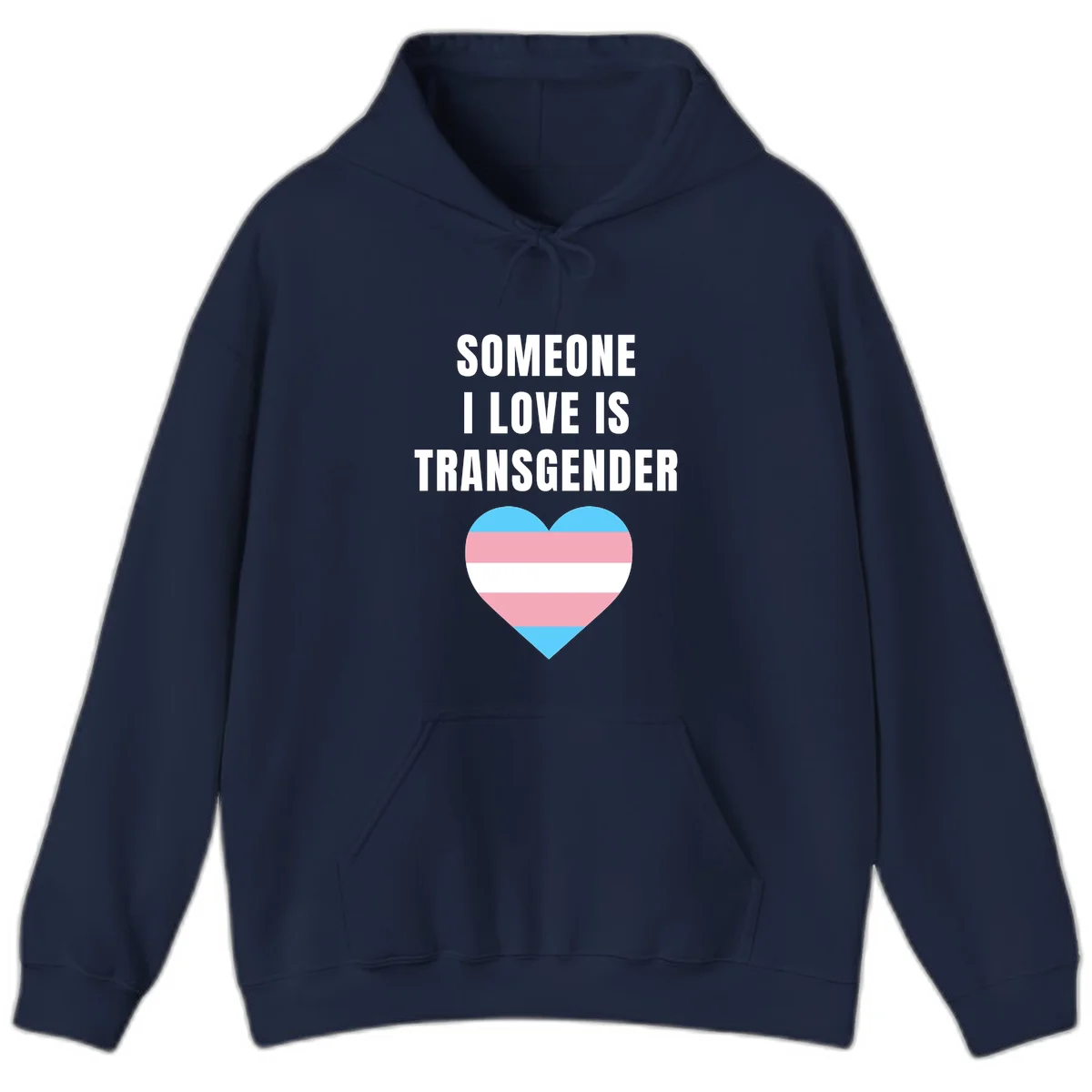 Gray background with white text reading 'Someone I Love Is Transgender' above a heart featuring blue, pink, and white transgender flag stripes in Navy