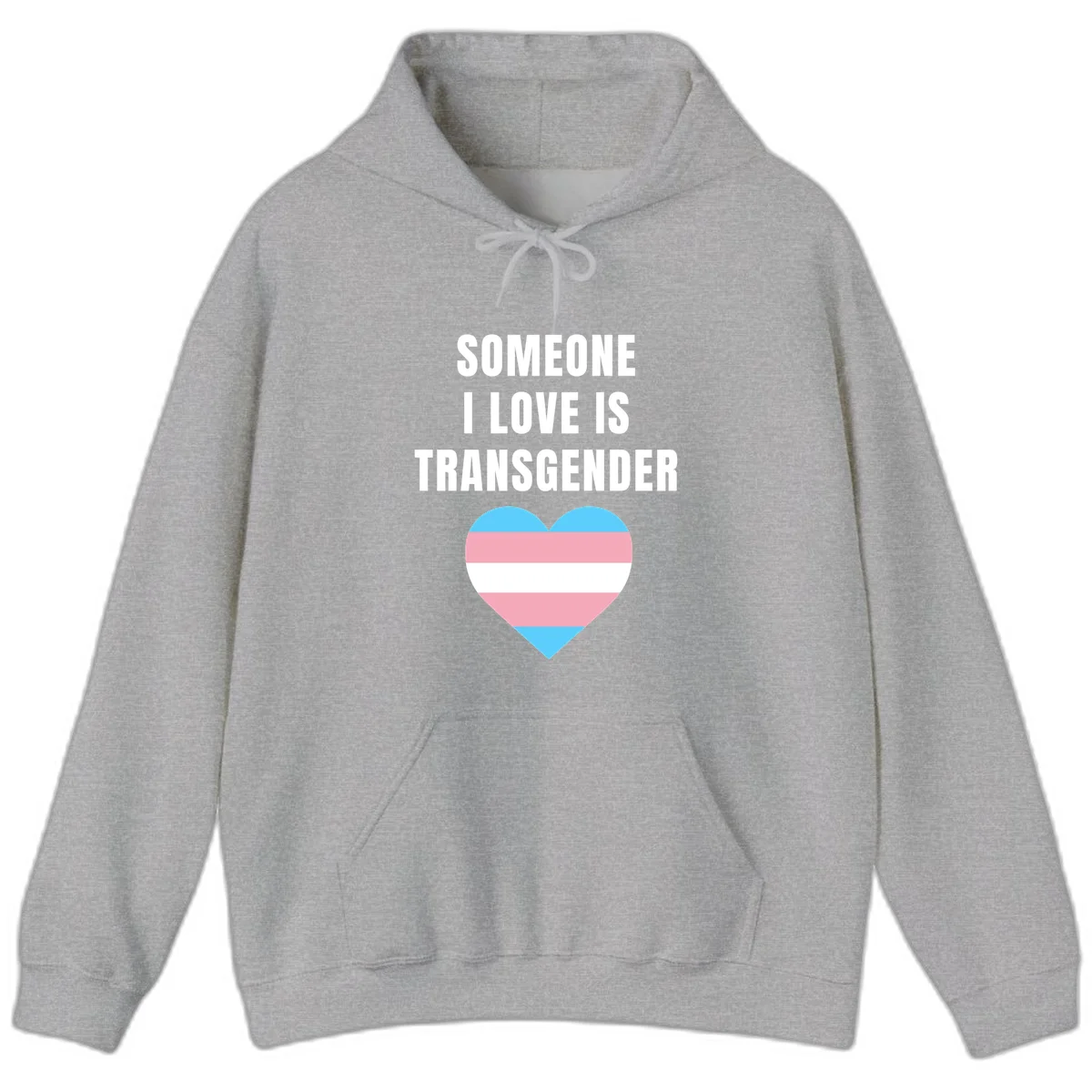 Gray background with white text reading 'Someone I Love Is Transgender' above a heart featuring blue, pink, and white transgender flag stripes in Sport Grey