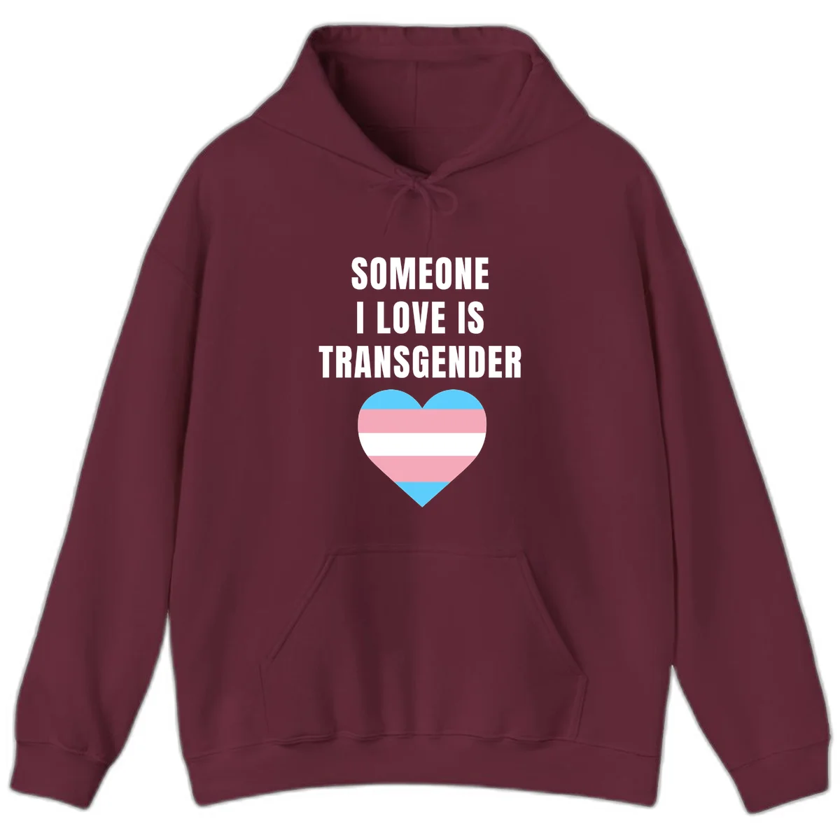 Gray background with white text reading 'Someone I Love Is Transgender' above a heart featuring blue, pink, and white transgender flag stripes in Maroon