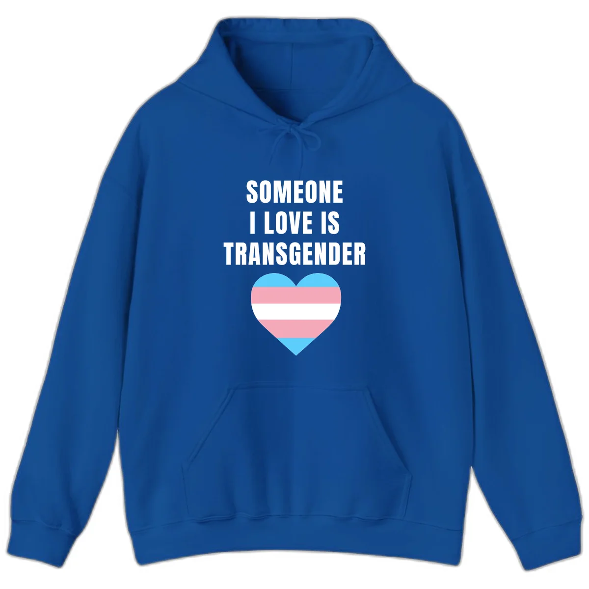 Gray background with white text reading 'Someone I Love Is Transgender' above a heart featuring blue, pink, and white transgender flag stripes in Royal