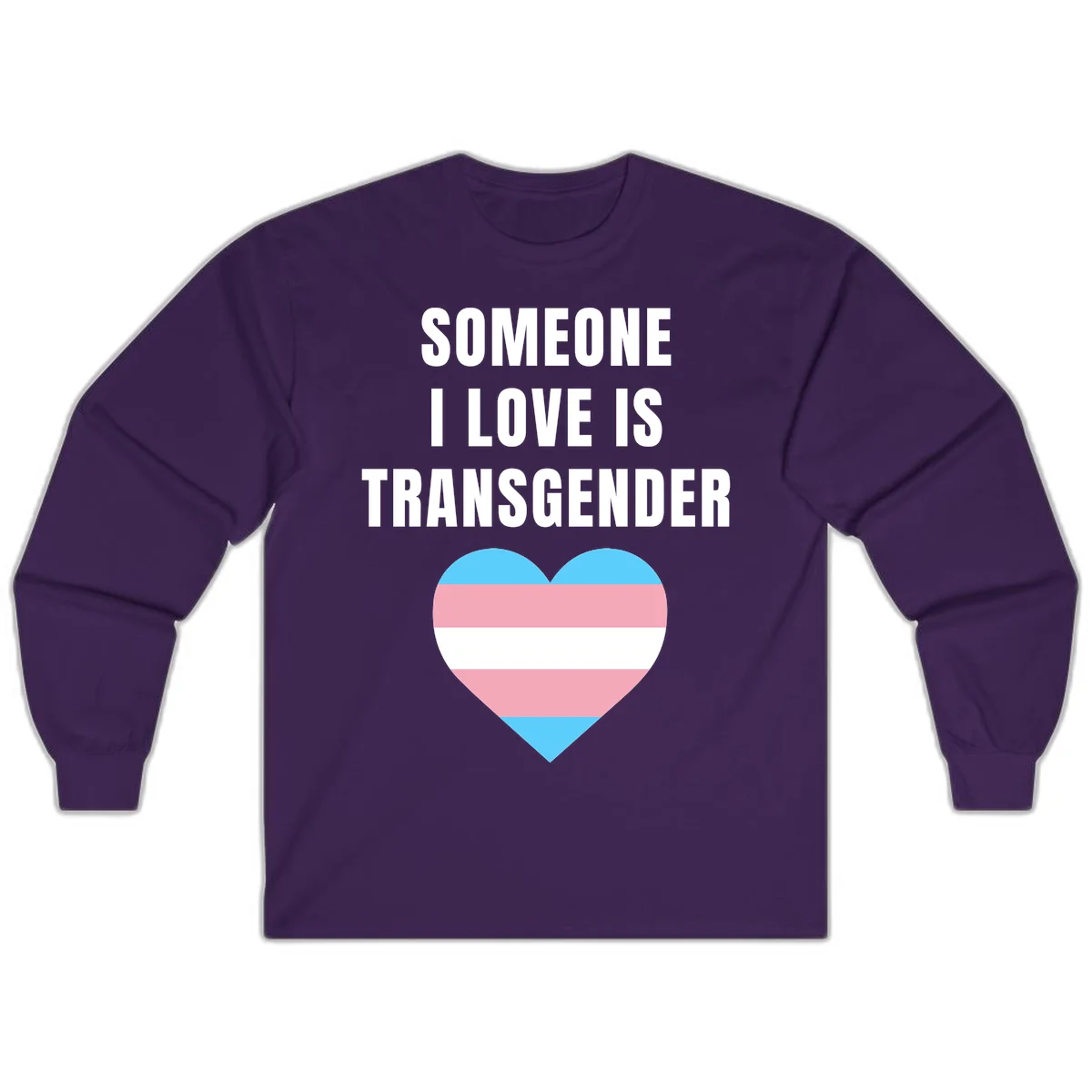 Gray background with white text reading 'Someone I Love Is Transgender' above a heart featuring blue, pink, and white transgender flag stripes in Purple