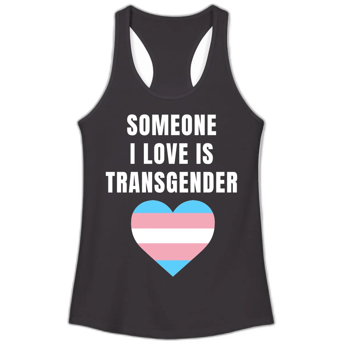 Gray background with white text reading 'Someone I Love Is Transgender' above a heart featuring blue, pink, and white transgender flag stripes in Black