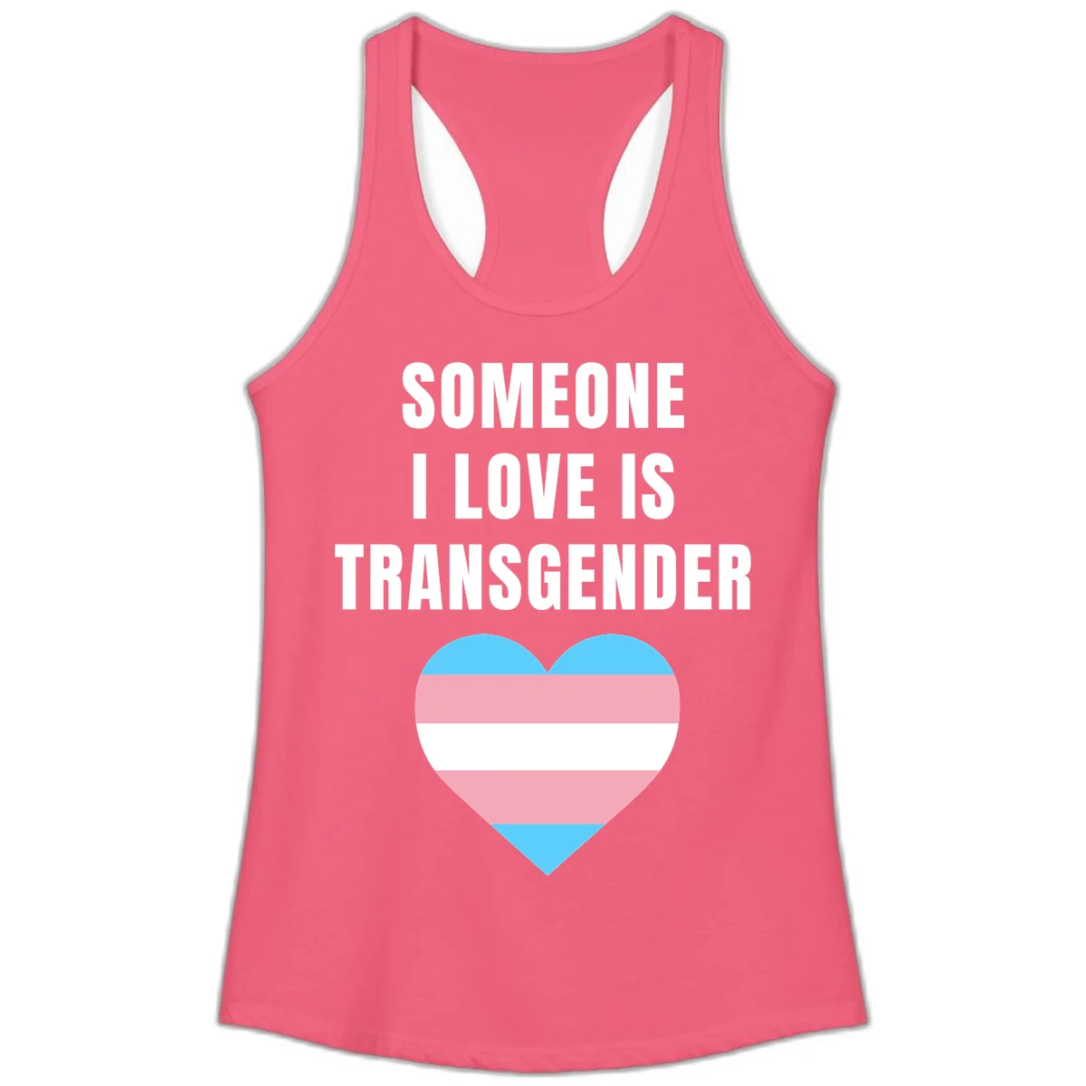 Gray background with white text reading 'Someone I Love Is Transgender' above a heart featuring blue, pink, and white transgender flag stripes in Hot Pink
