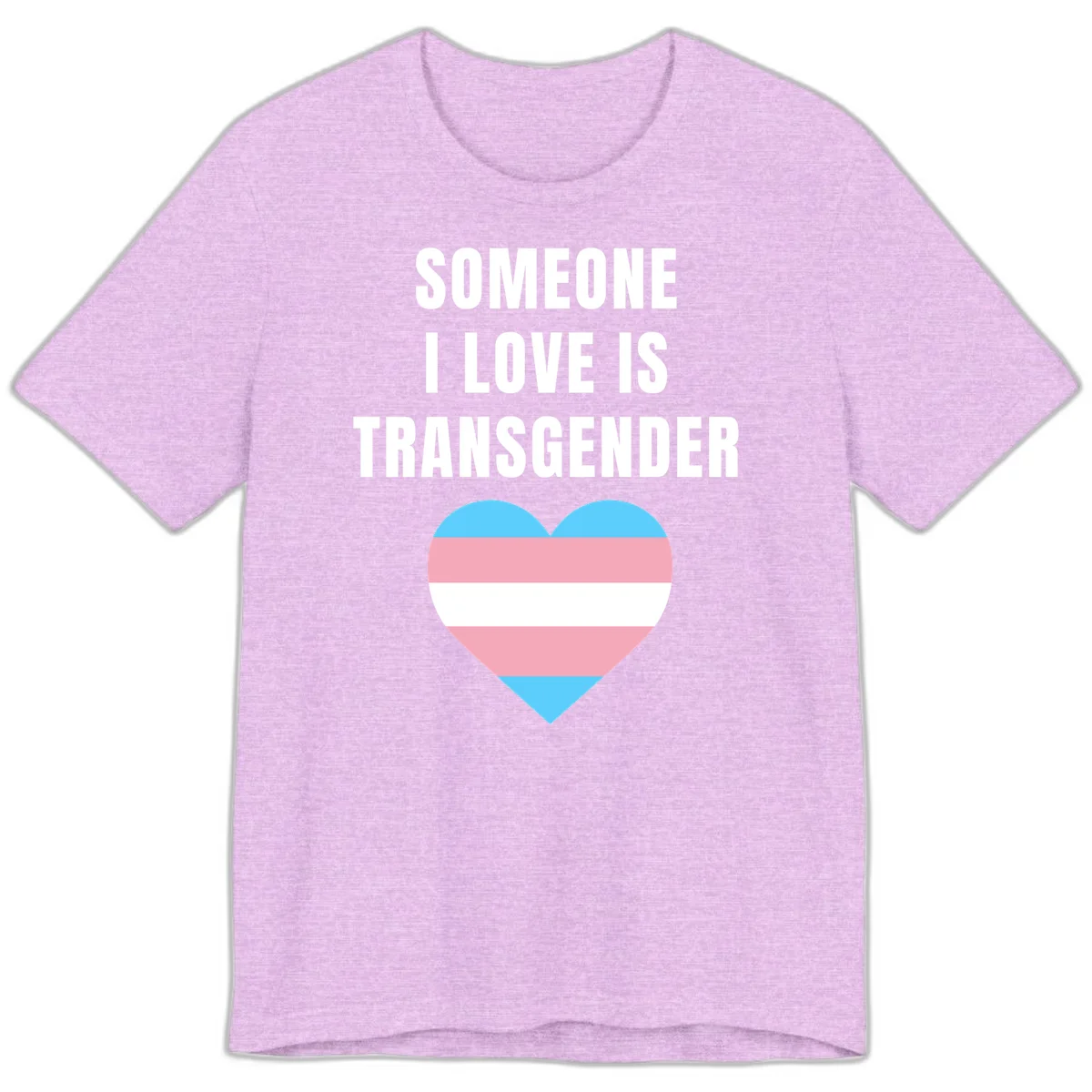 Gray background with white text reading 'Someone I Love Is Transgender' above a heart featuring blue, pink, and white transgender flag stripes in Heather Prism Lilac