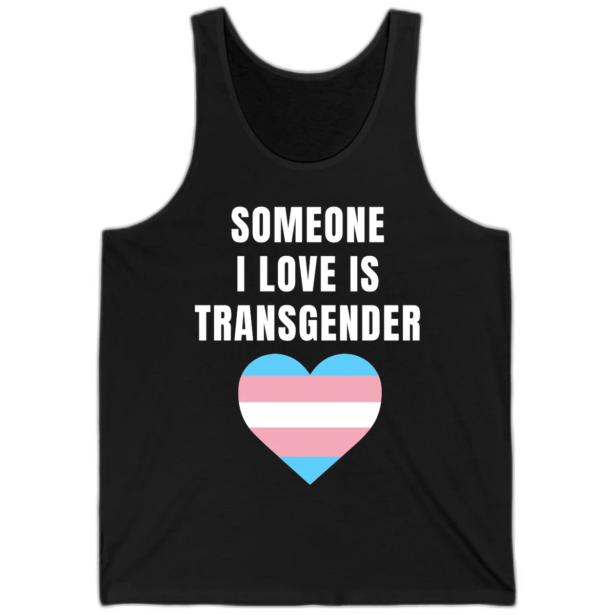 Gray background with white text reading 'Someone I Love Is Transgender' above a heart featuring blue, pink, and white transgender flag stripes in Black