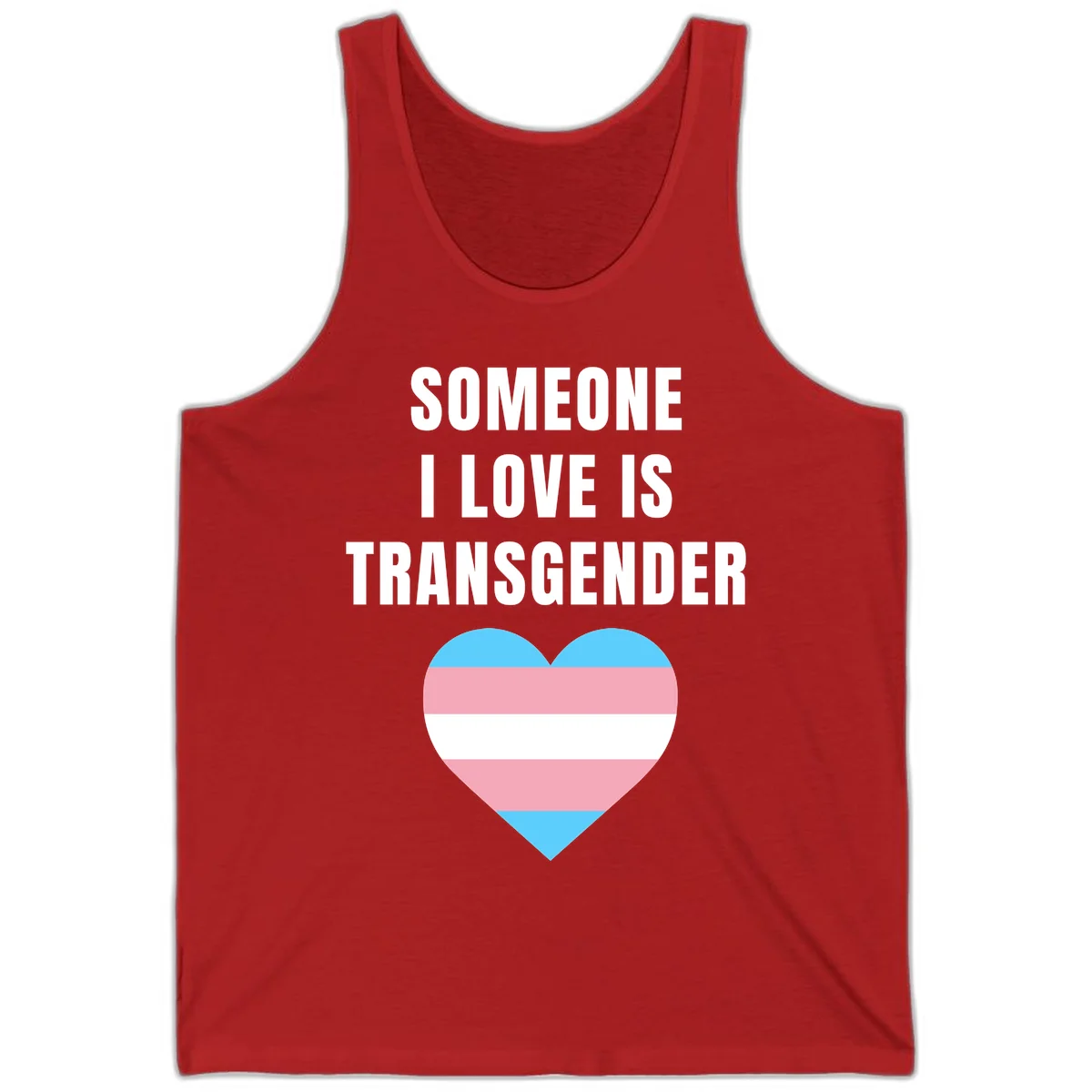 Gray background with white text reading 'Someone I Love Is Transgender' above a heart featuring blue, pink, and white transgender flag stripes in Red