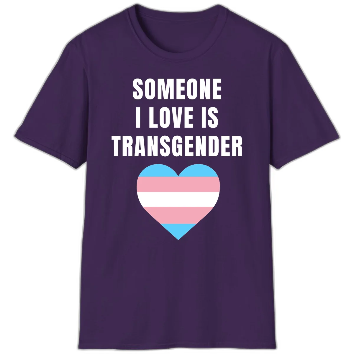 Gray background with white text reading 'Someone I Love Is Transgender' above a heart featuring blue, pink, and white transgender flag stripes in Purple