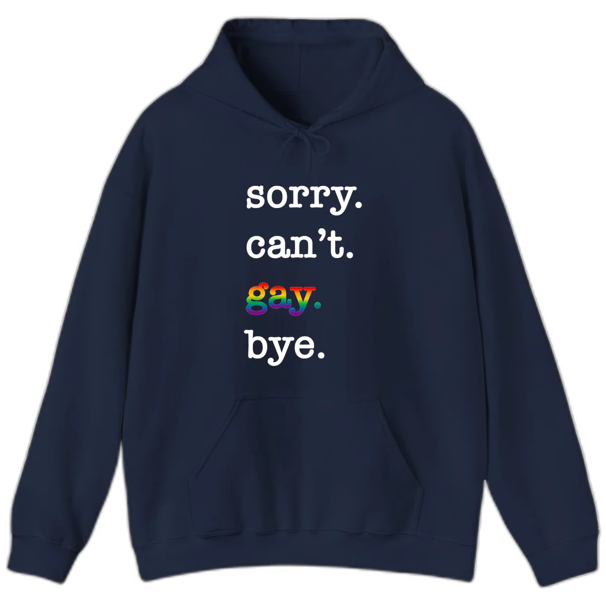 Gray background with white text reading 'Sorry can't say' and 'bye' with the word 'gay' in vibrant rainbow gradient colors, a playful pride celebration design. in Navy