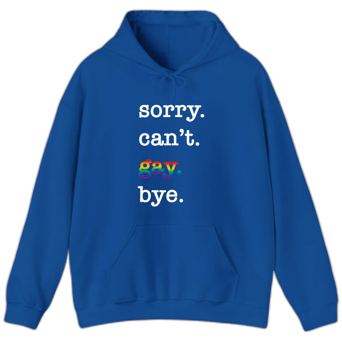 Gray background with white text reading 'Sorry can't say' and 'bye' with the word 'gay' in vibrant rainbow gradient colors, a playful pride celebration design. in Royal