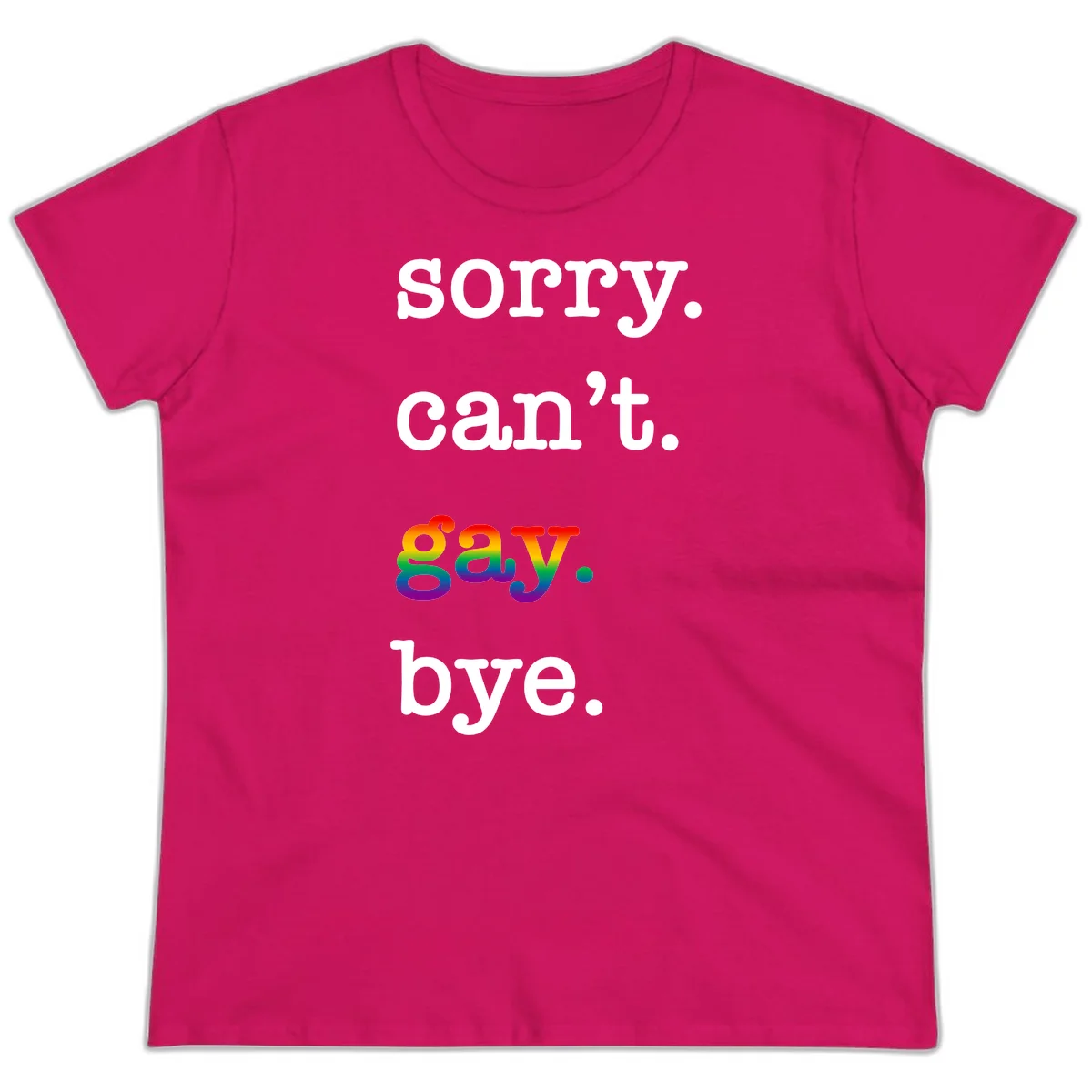 Gray background with white text reading 'Sorry can't say' and 'bye' with the word 'gay' in vibrant rainbow gradient colors, a playful pride celebration design. in Heliconia