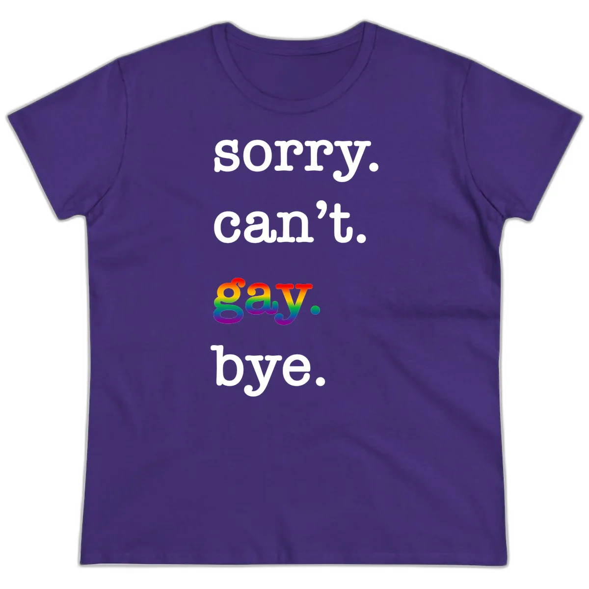 Gray background with white text reading 'Sorry can't say' and 'bye' with the word 'gay' in vibrant rainbow gradient colors, a playful pride celebration design. in Purple
