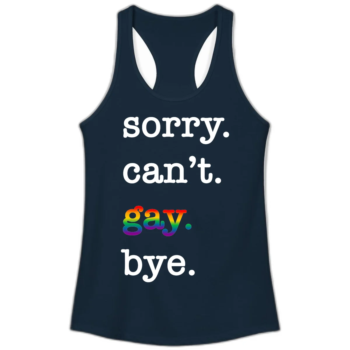 Gray background with white text reading 'Sorry can't say' and 'bye' with the word 'gay' in vibrant rainbow gradient colors, a playful pride celebration design. in Solid Midnight Navy