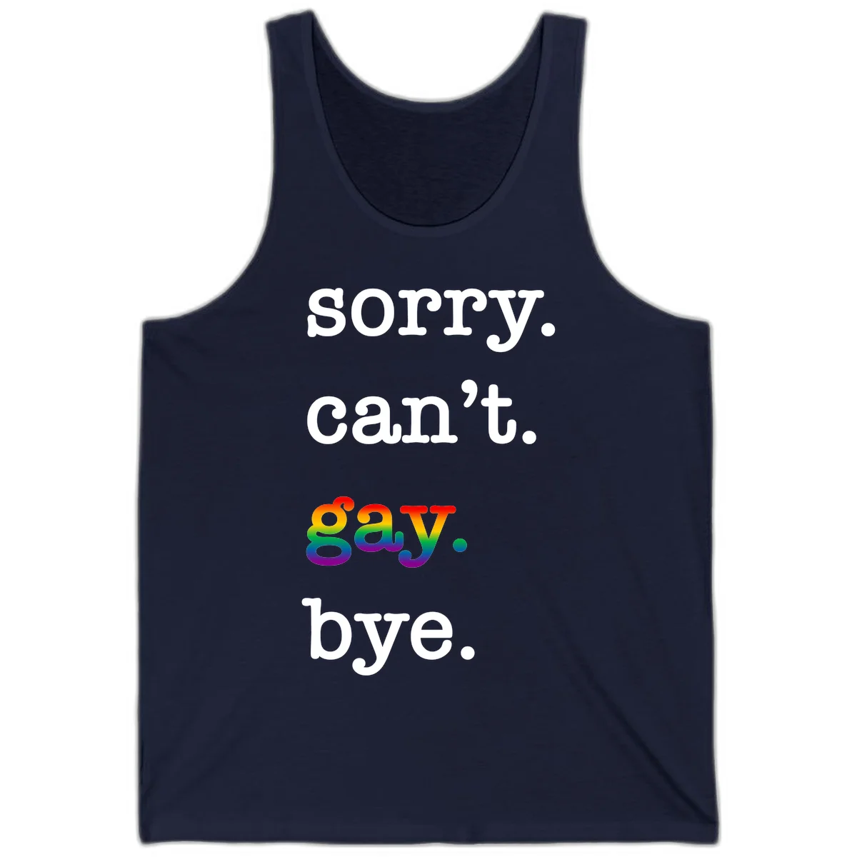 Gray background with white text reading 'Sorry can't say' and 'bye' with the word 'gay' in vibrant rainbow gradient colors, a playful pride celebration design. in Navy