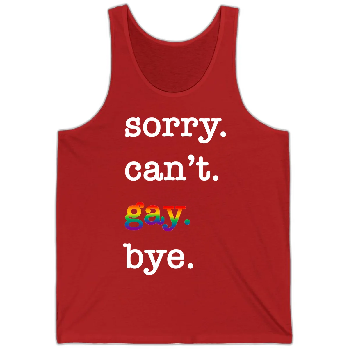 Gray background with white text reading 'Sorry can't say' and 'bye' with the word 'gay' in vibrant rainbow gradient colors, a playful pride celebration design. in Red