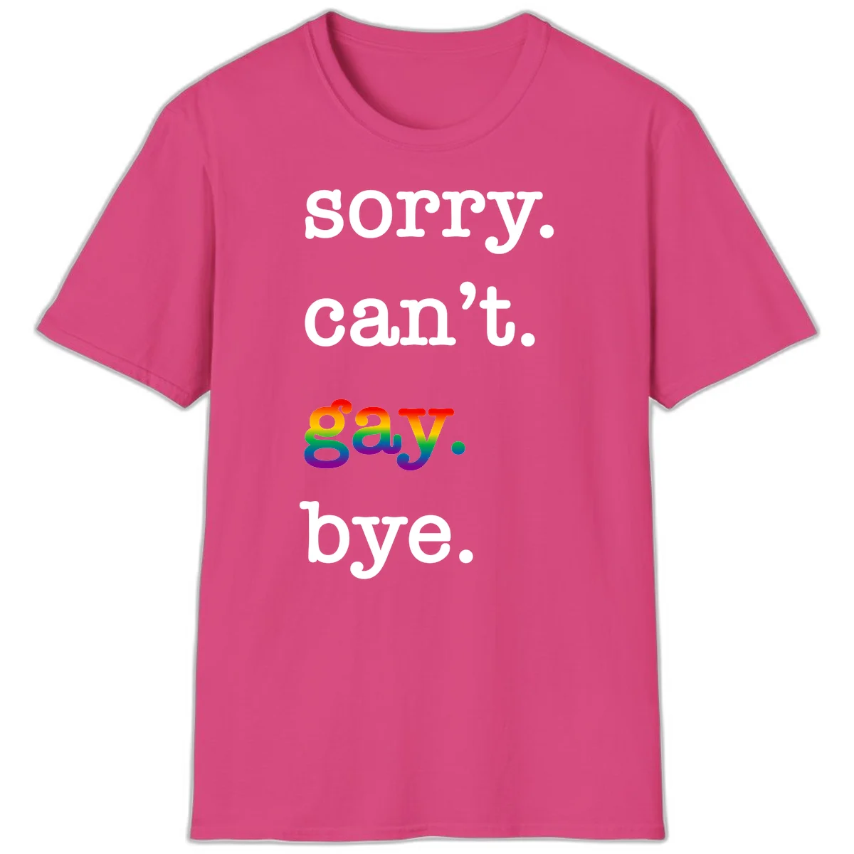 Gray background with white text reading 'Sorry can't say' and 'bye' with the word 'gay' in vibrant rainbow gradient colors, a playful pride celebration design. in Heliconia