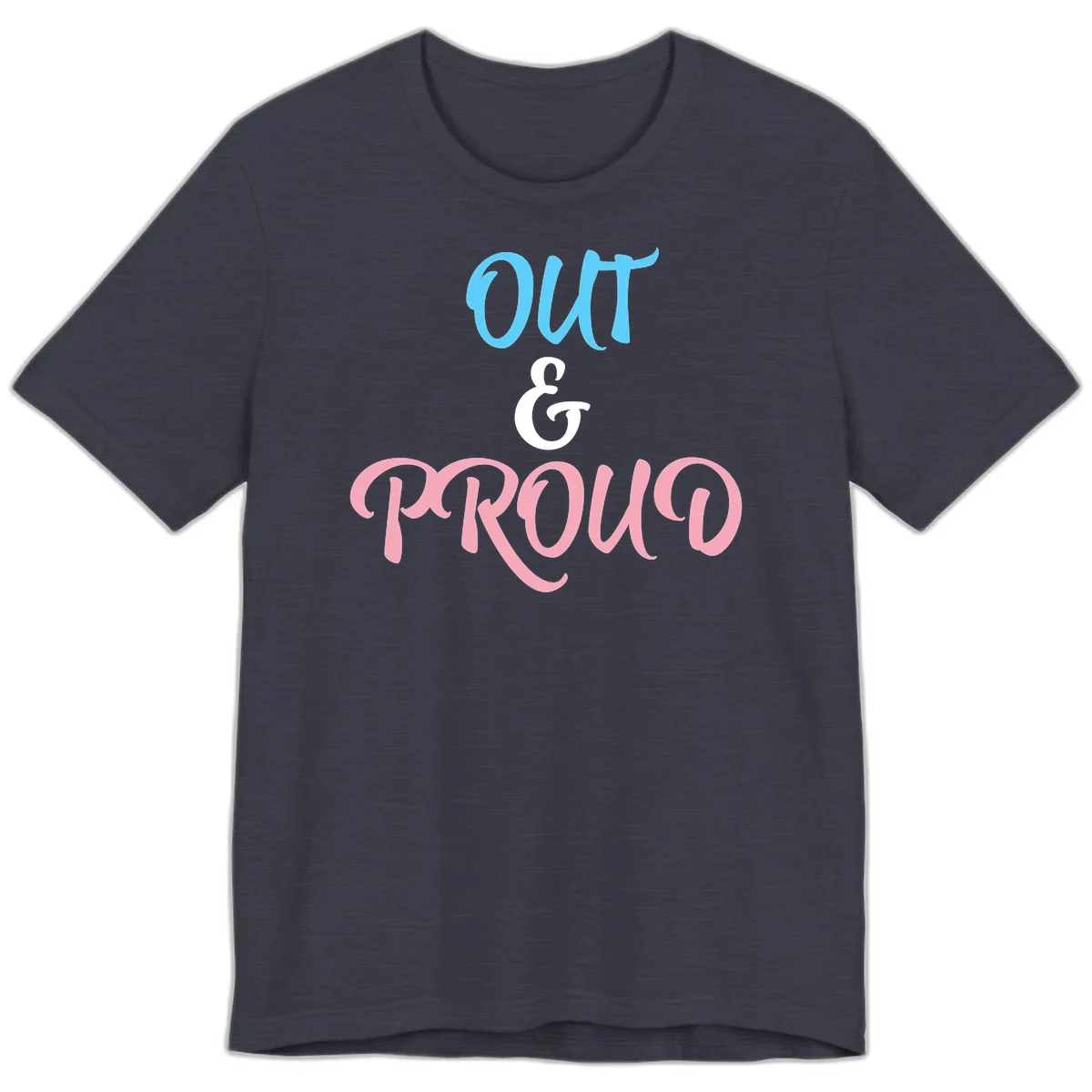 Out and proud pride design with blue 'OUT' text, white ampersand, and pink 'PROUD' lettering on gray background in Heather Midnight Navy