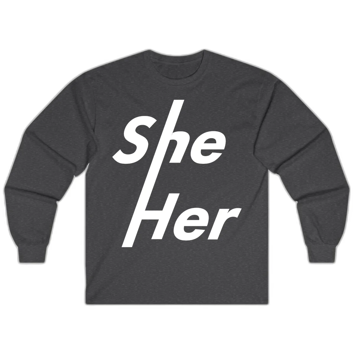 White text reading 'She/Her' with a diagonal forward slash on gray background, pronoun pride design in Dark Heather