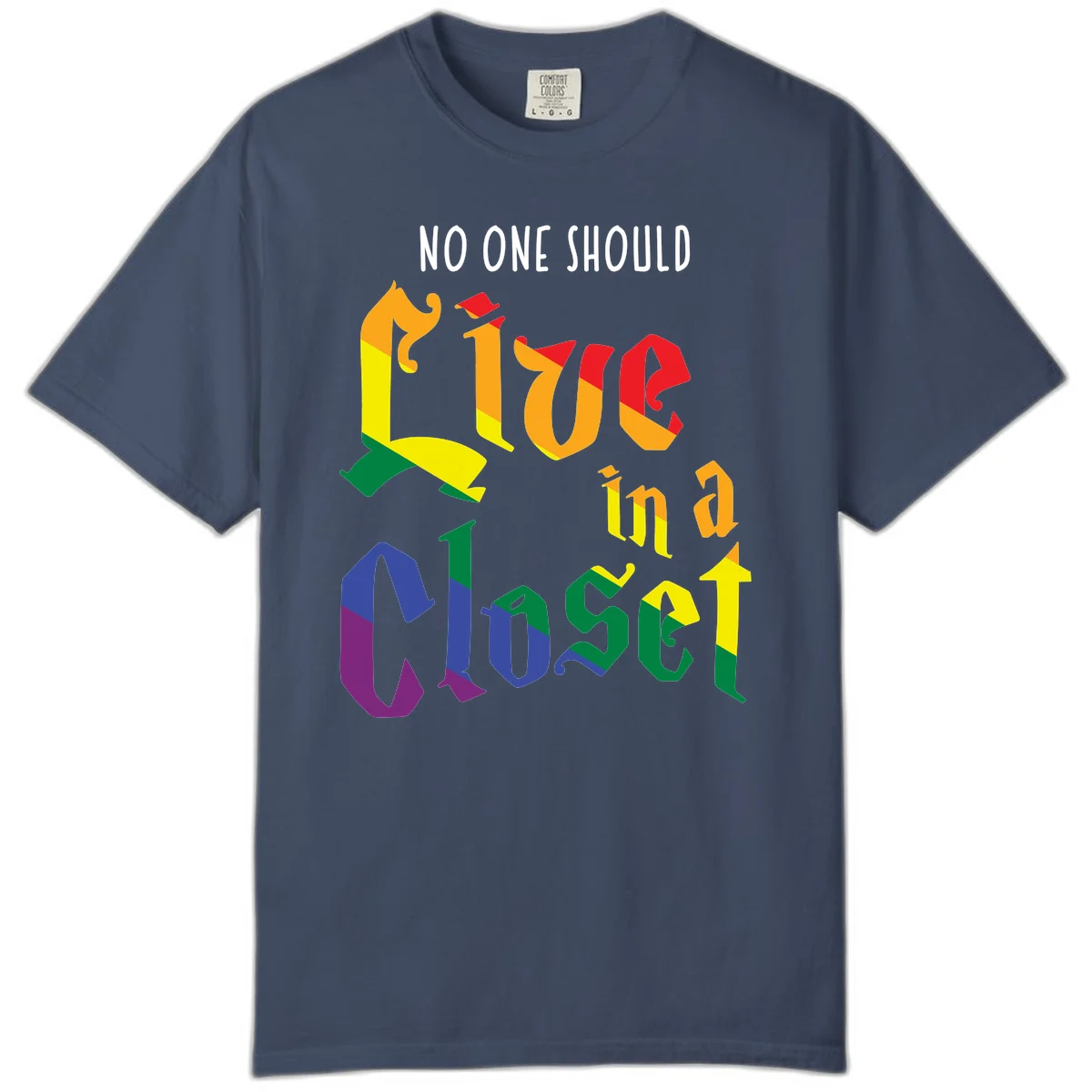 Rainbow gradient text reading 'NO ONE SHOULD LIVE IN A CLOSET' in bold, dimensional letters featuring pride flag colors on gray background in Midnight