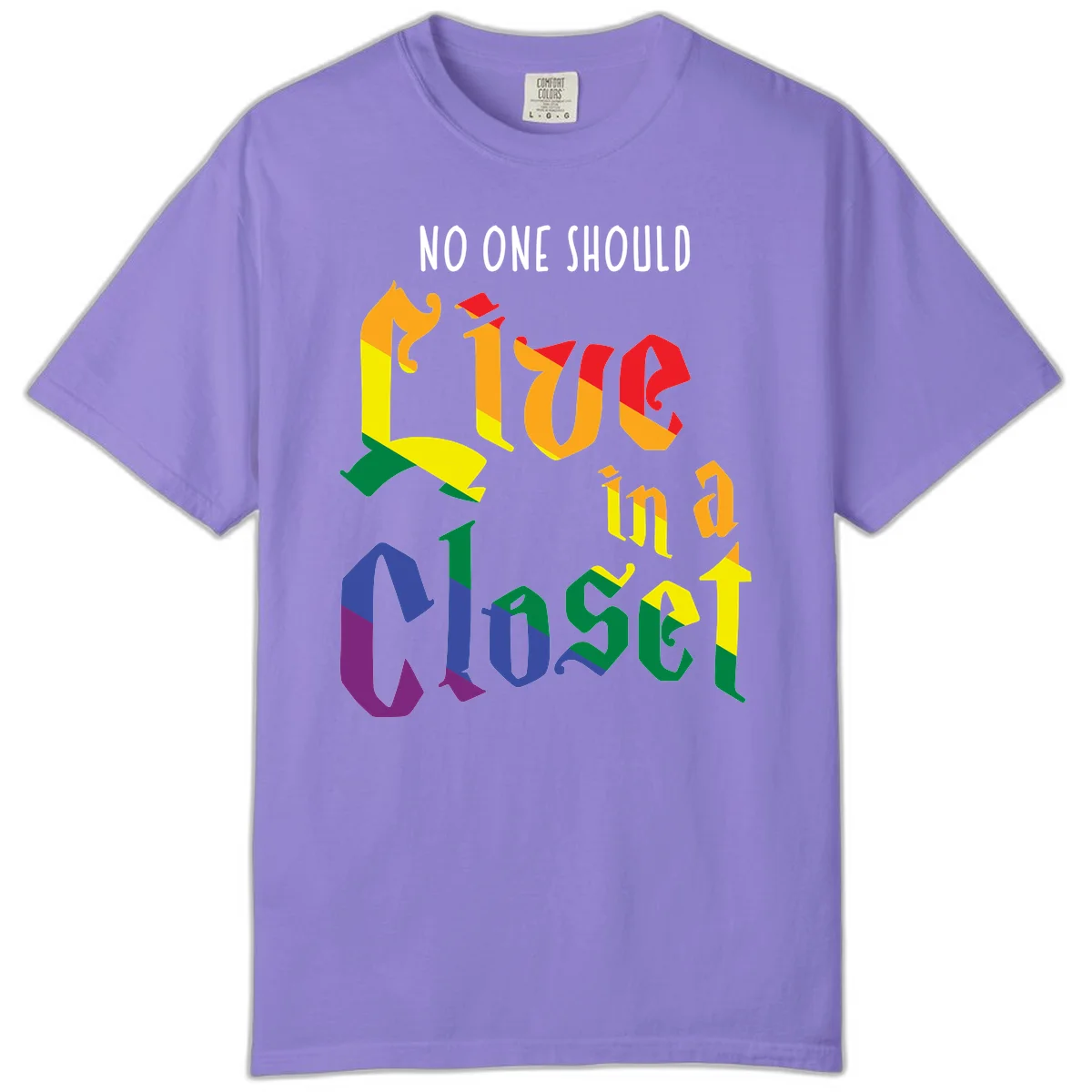 Rainbow gradient text reading 'NO ONE SHOULD LIVE IN A CLOSET' in bold, dimensional letters featuring pride flag colors on gray background in Violet