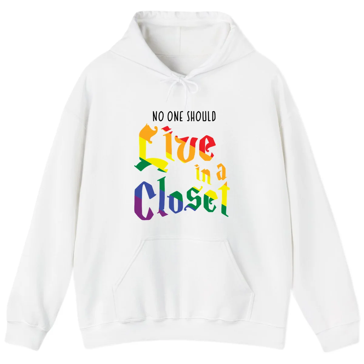 Rainbow gradient text reading 'NO ONE SHOULD LIVE IN A CLOSET' in bold, dimensional letters featuring pride flag colors on gray background in White