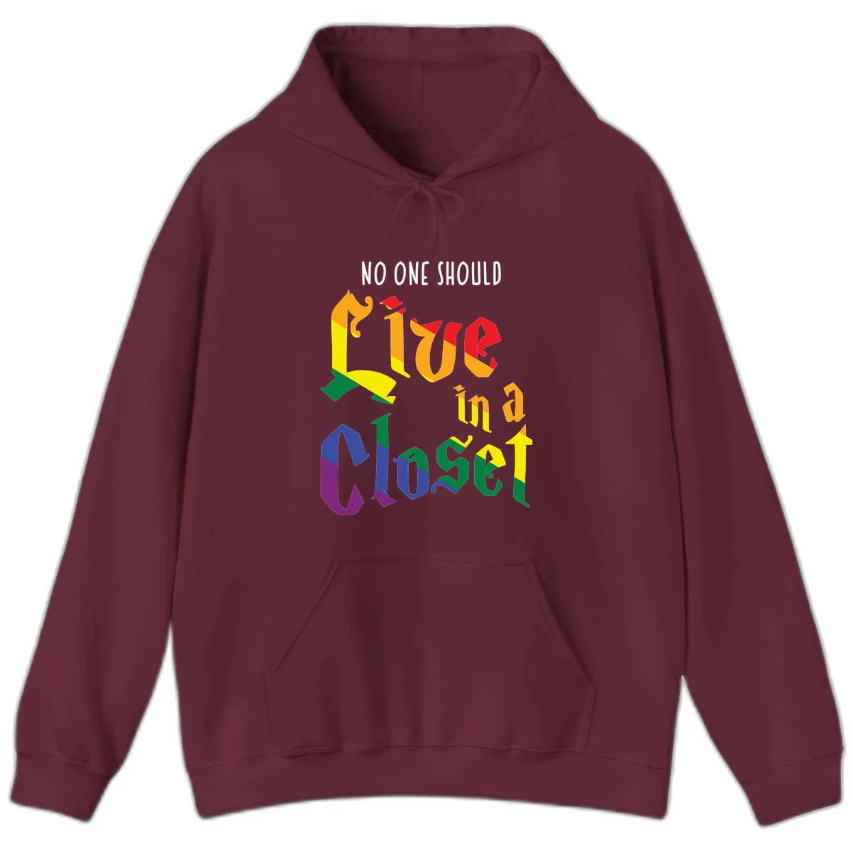 Rainbow gradient text reading 'NO ONE SHOULD LIVE IN A CLOSET' in bold, dimensional letters featuring pride flag colors on gray background in Maroon