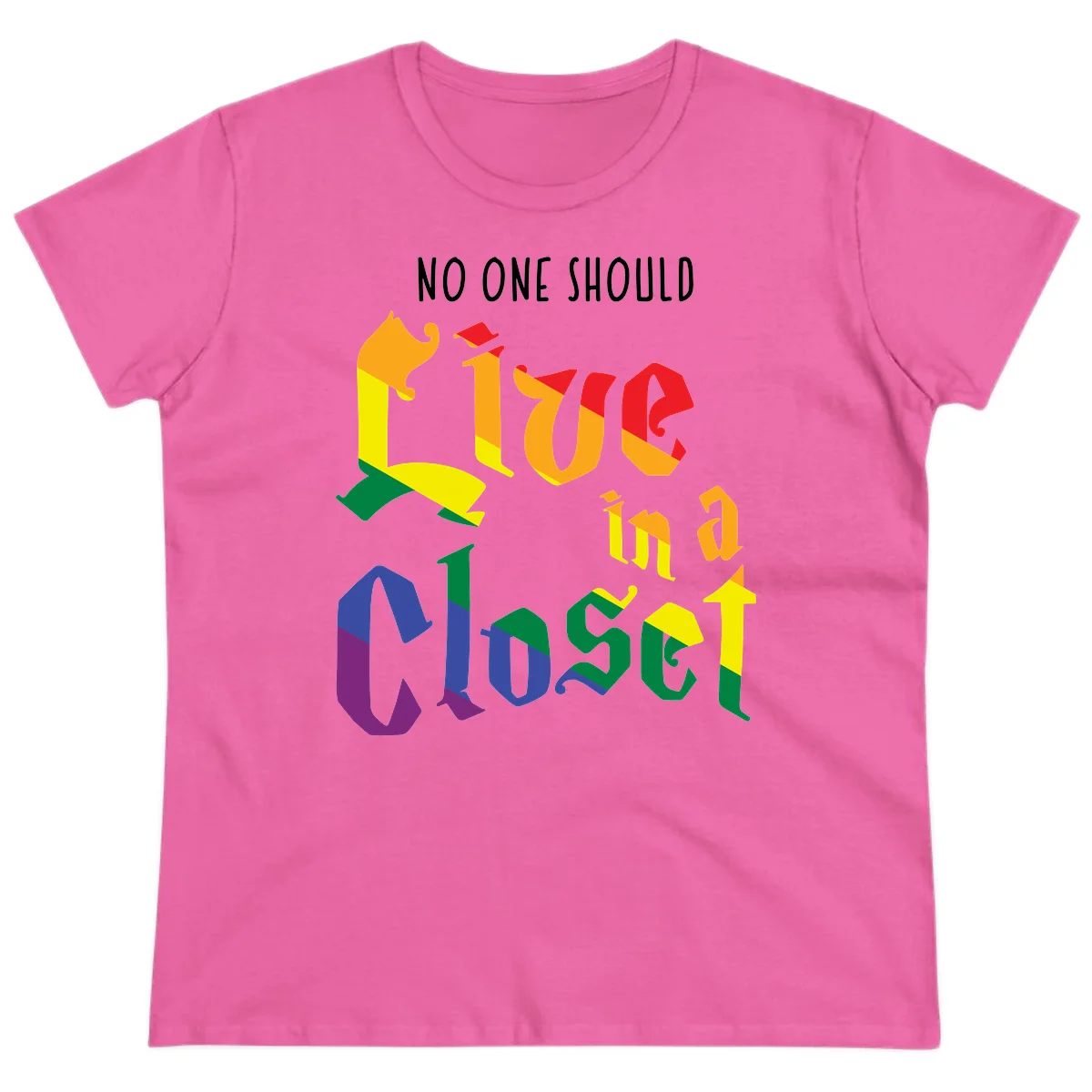 Rainbow gradient text reading 'NO ONE SHOULD LIVE IN A CLOSET' in bold, dimensional letters featuring pride flag colors on gray background in Azalea