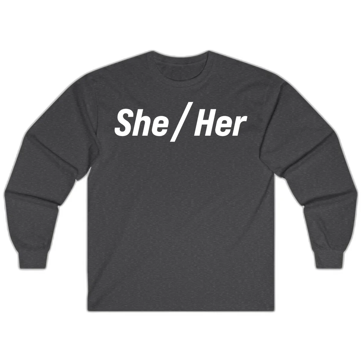 White text reading 'She / Her' in bold sans-serif font on gray background, pronoun statement design in Dark Heather