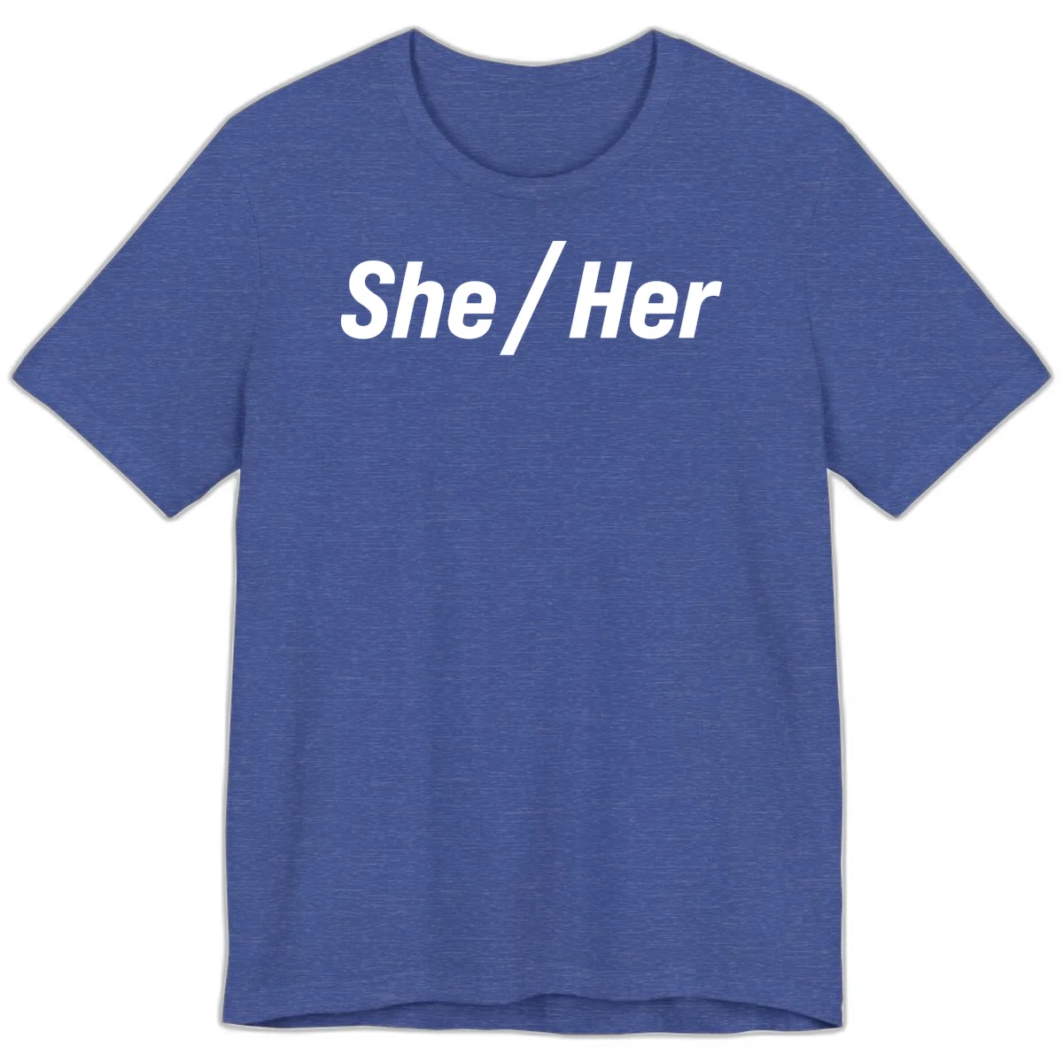 White text reading 'She / Her' in bold sans-serif font on gray background, pronoun statement design in Heather True Royal