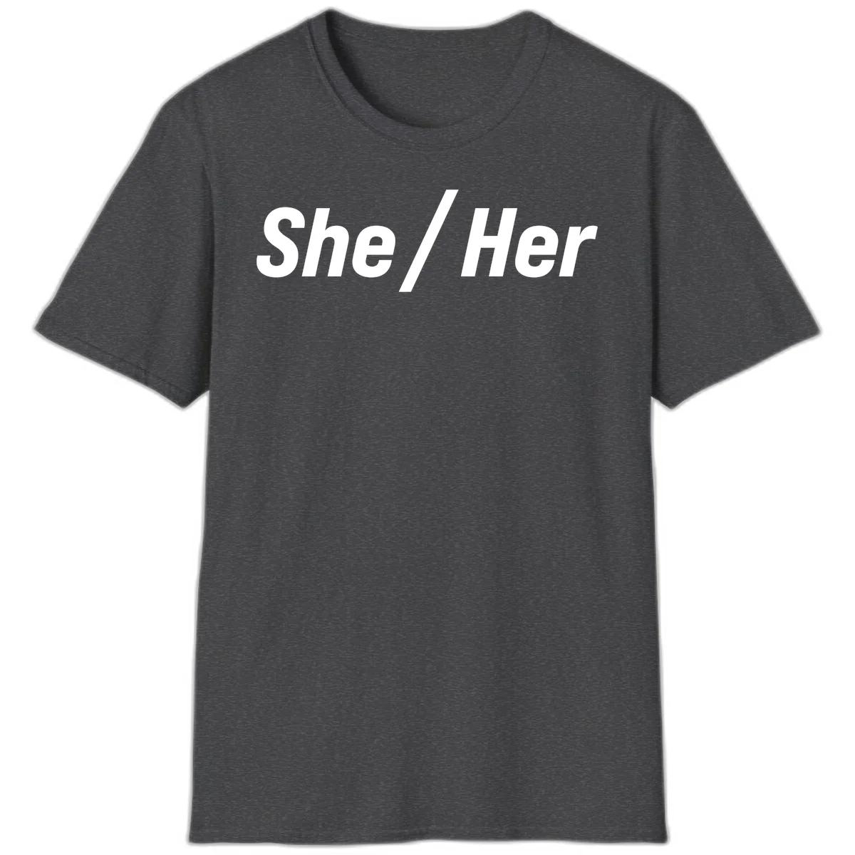 White text reading 'She / Her' in bold sans-serif font on gray background, pronoun statement design in Dark Heather