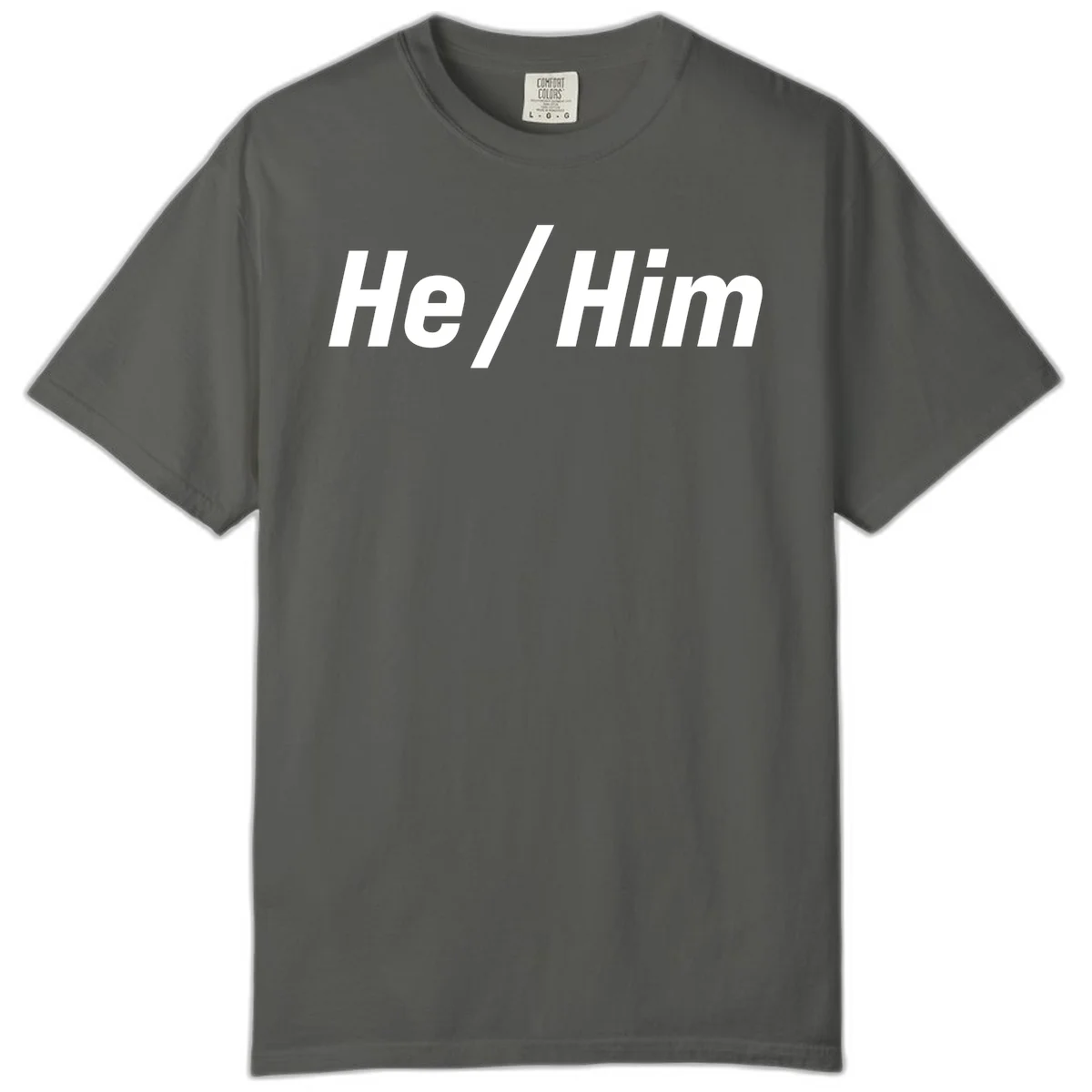 Bold white text reading 'He / Him' with forward slash on gray background for pronoun pride awareness in Pepper