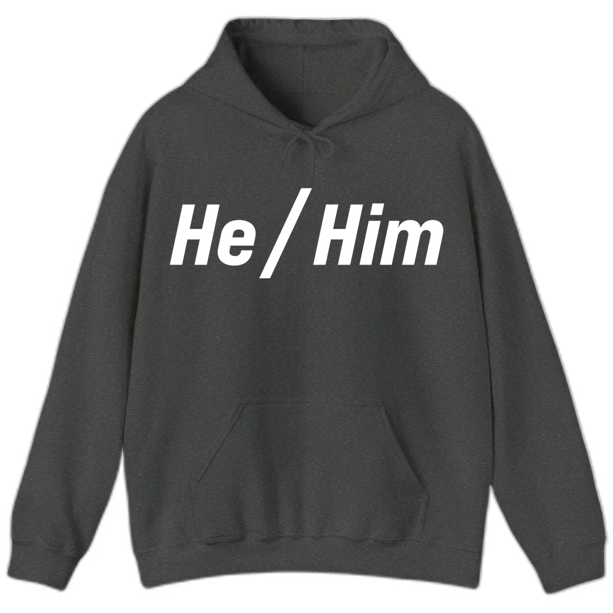 Bold white text reading 'He / Him' with forward slash on gray background for pronoun pride awareness in Dark Heather