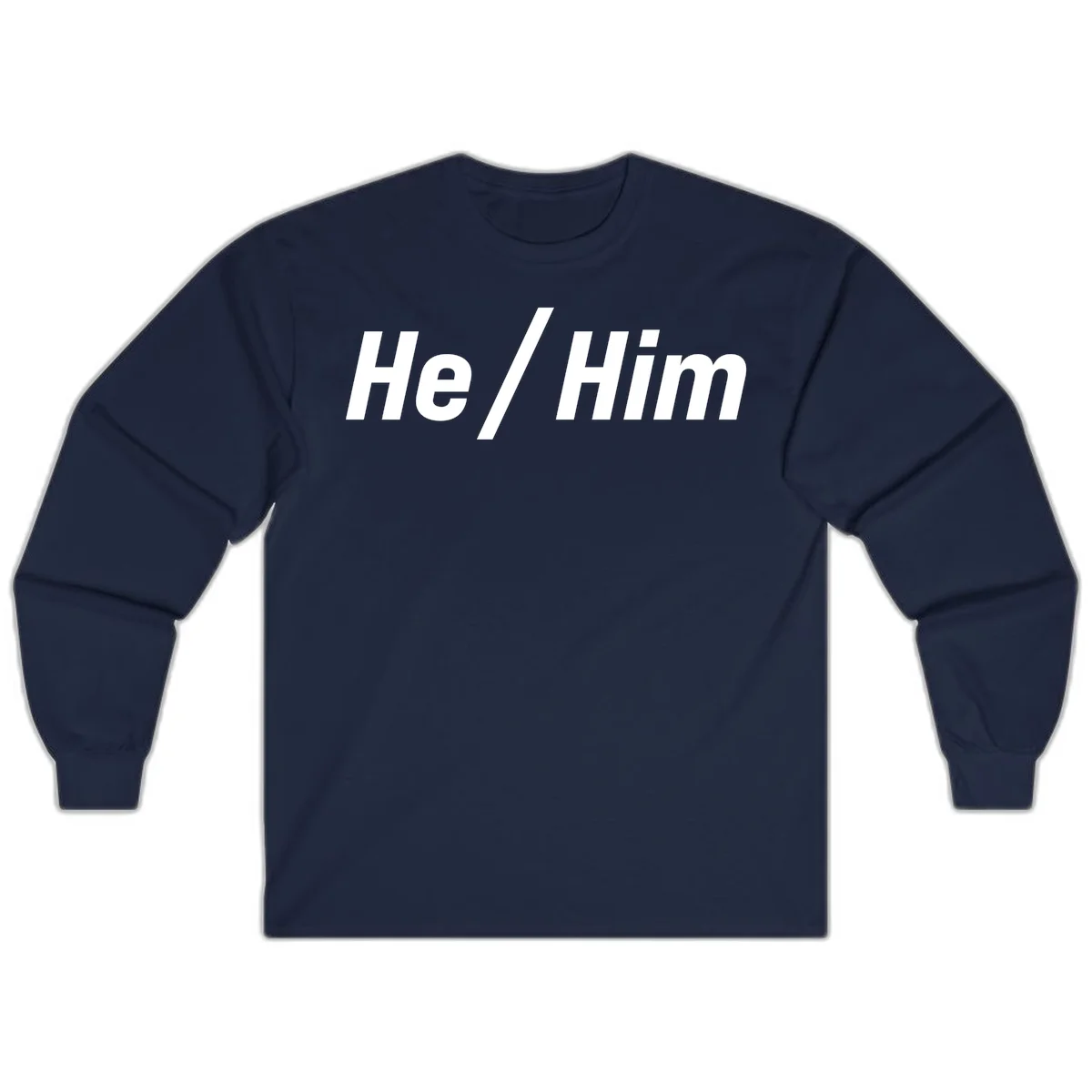Bold white text reading 'He / Him' with forward slash on gray background for pronoun pride awareness in Navy