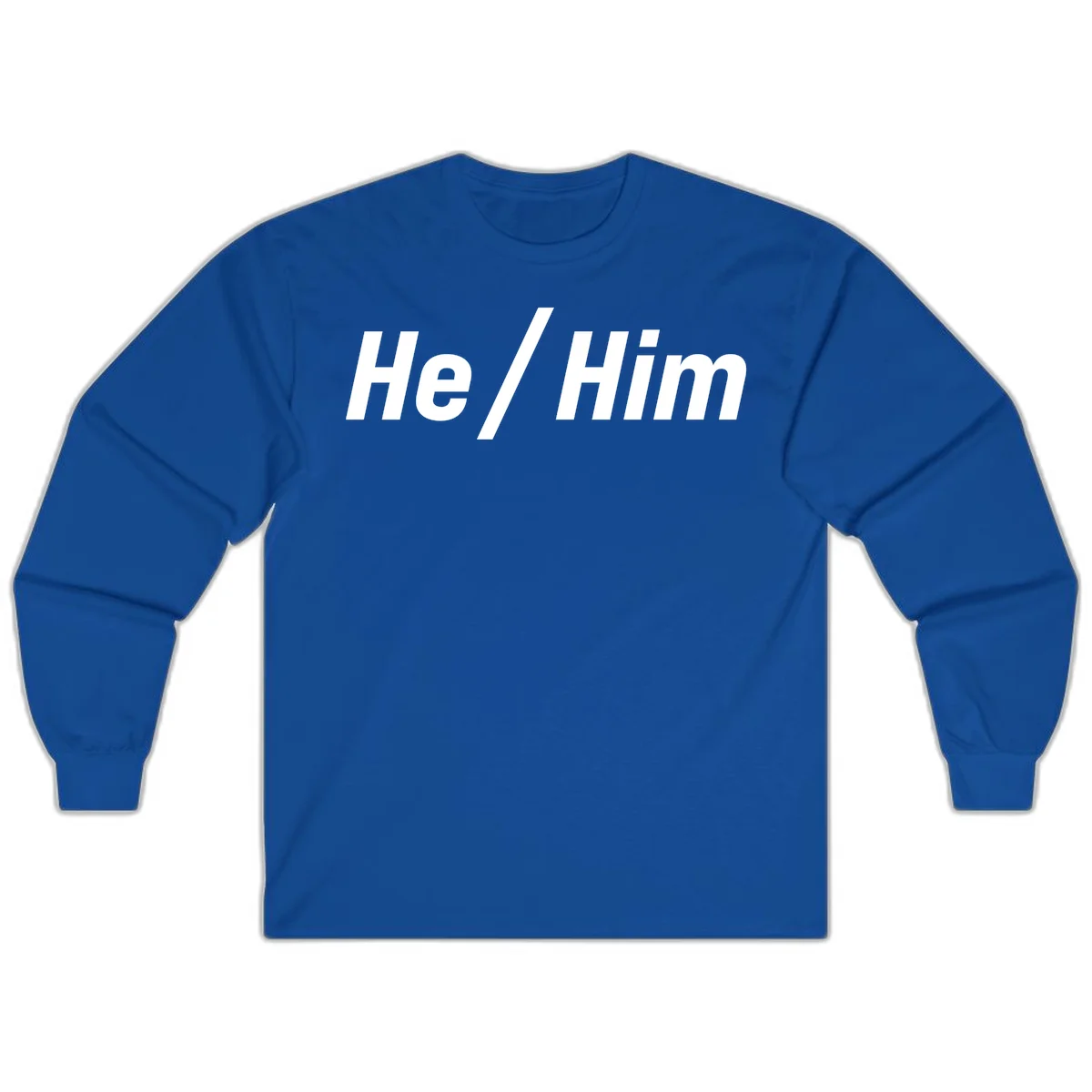 Bold white text reading 'He / Him' with forward slash on gray background for pronoun pride awareness in Royal