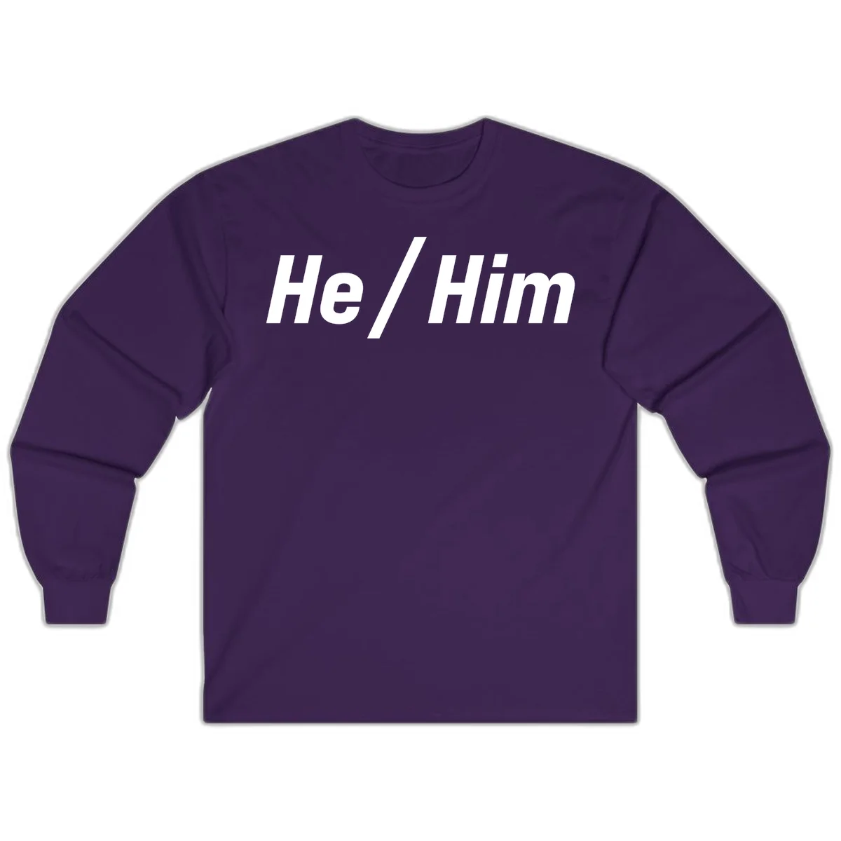 Bold white text reading 'He / Him' with forward slash on gray background for pronoun pride awareness in Purple