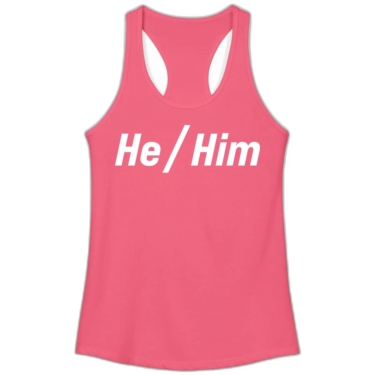 Bold white text reading 'He / Him' with forward slash on gray background for pronoun pride awareness in Hot Pink