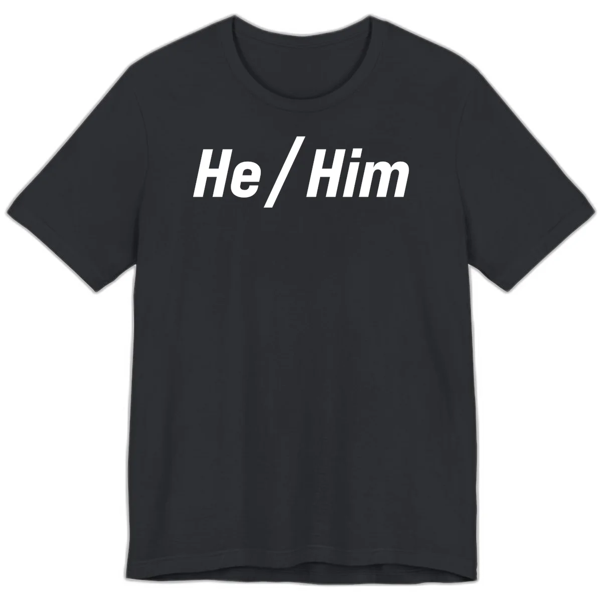 Bold white text reading 'He / Him' with forward slash on gray background for pronoun pride awareness in Vintage Black