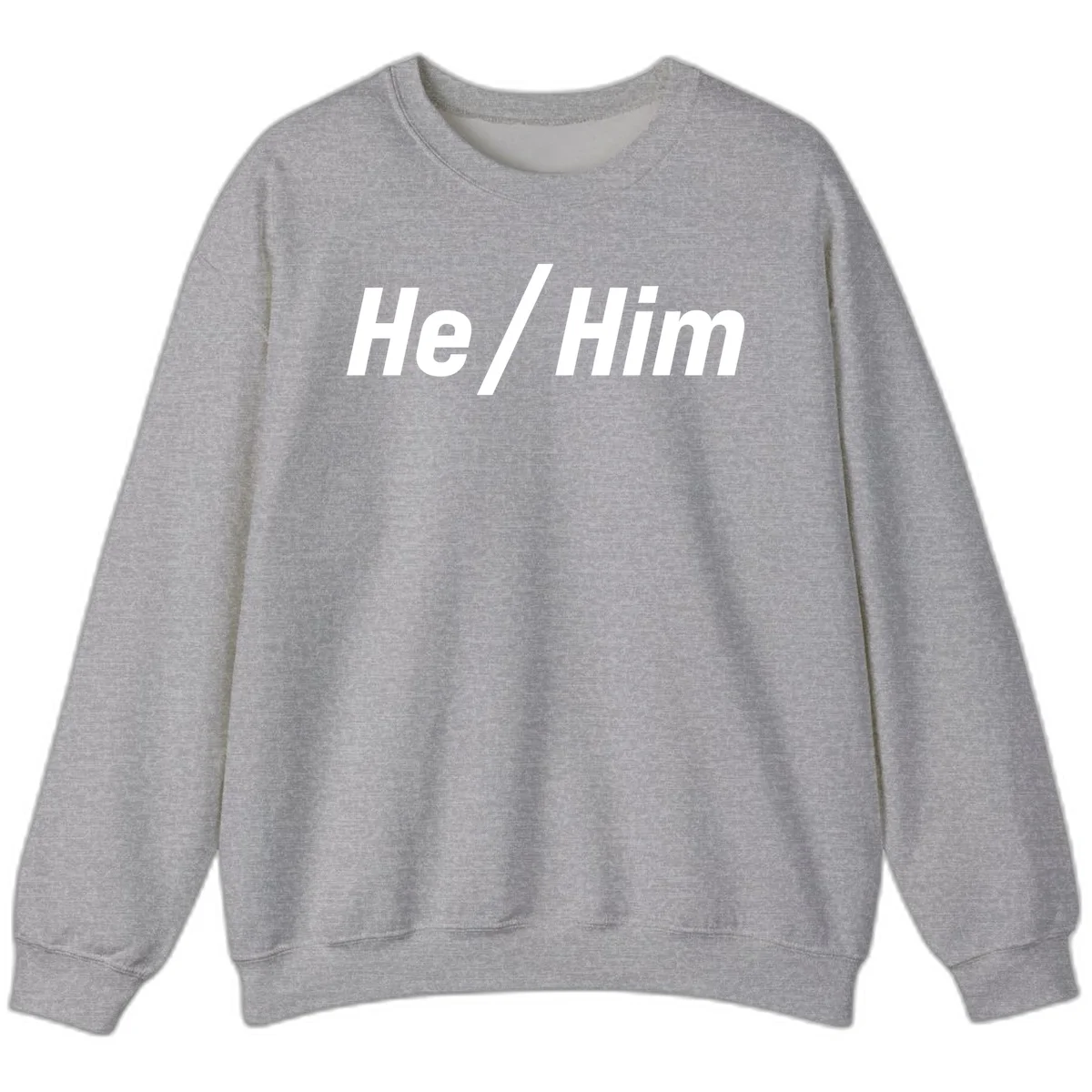 Bold white text reading 'He / Him' with forward slash on gray background for pronoun pride awareness in Sport Grey