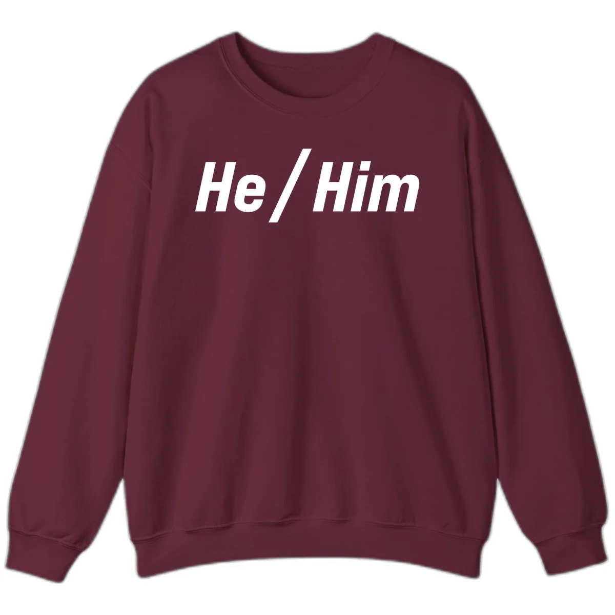 Bold white text reading 'He / Him' with forward slash on gray background for pronoun pride awareness in Maroon