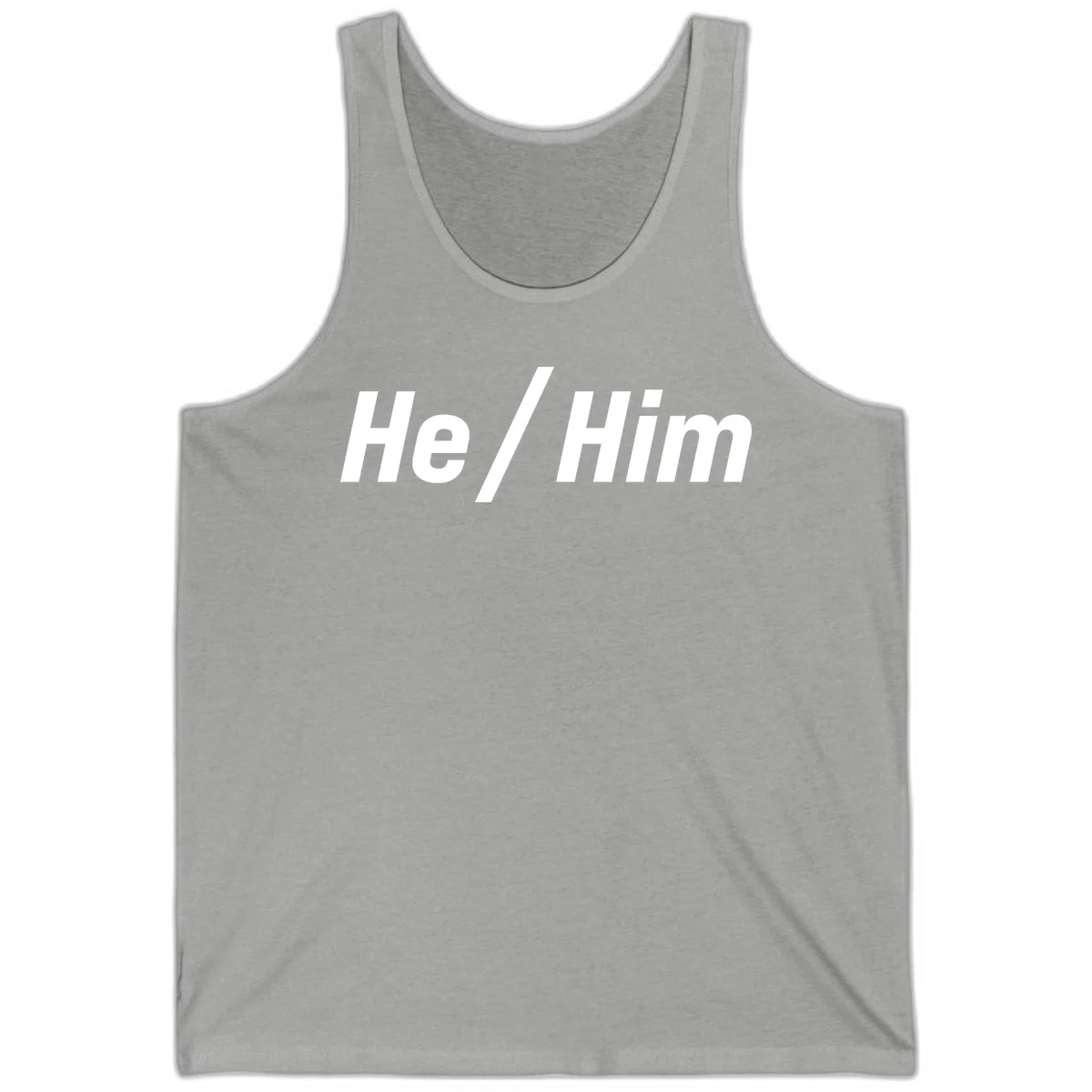 Bold white text reading 'He / Him' with forward slash on gray background for pronoun pride awareness in Athletic Heather