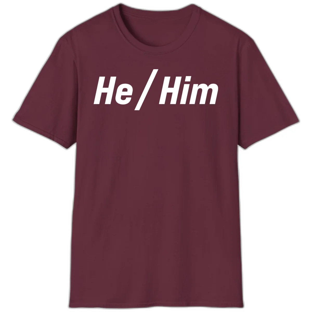 Bold white text reading 'He / Him' with forward slash on gray background for pronoun pride awareness in Maroon