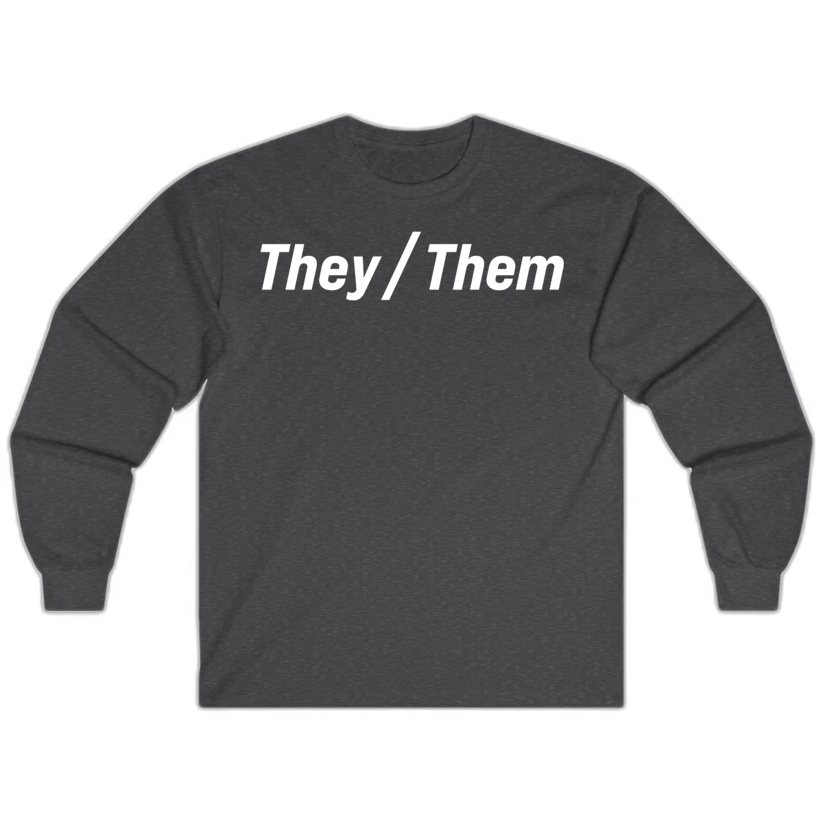 Bold white text reading 'They / Them' on gray background, a minimalist pronoun statement design in Dark Heather