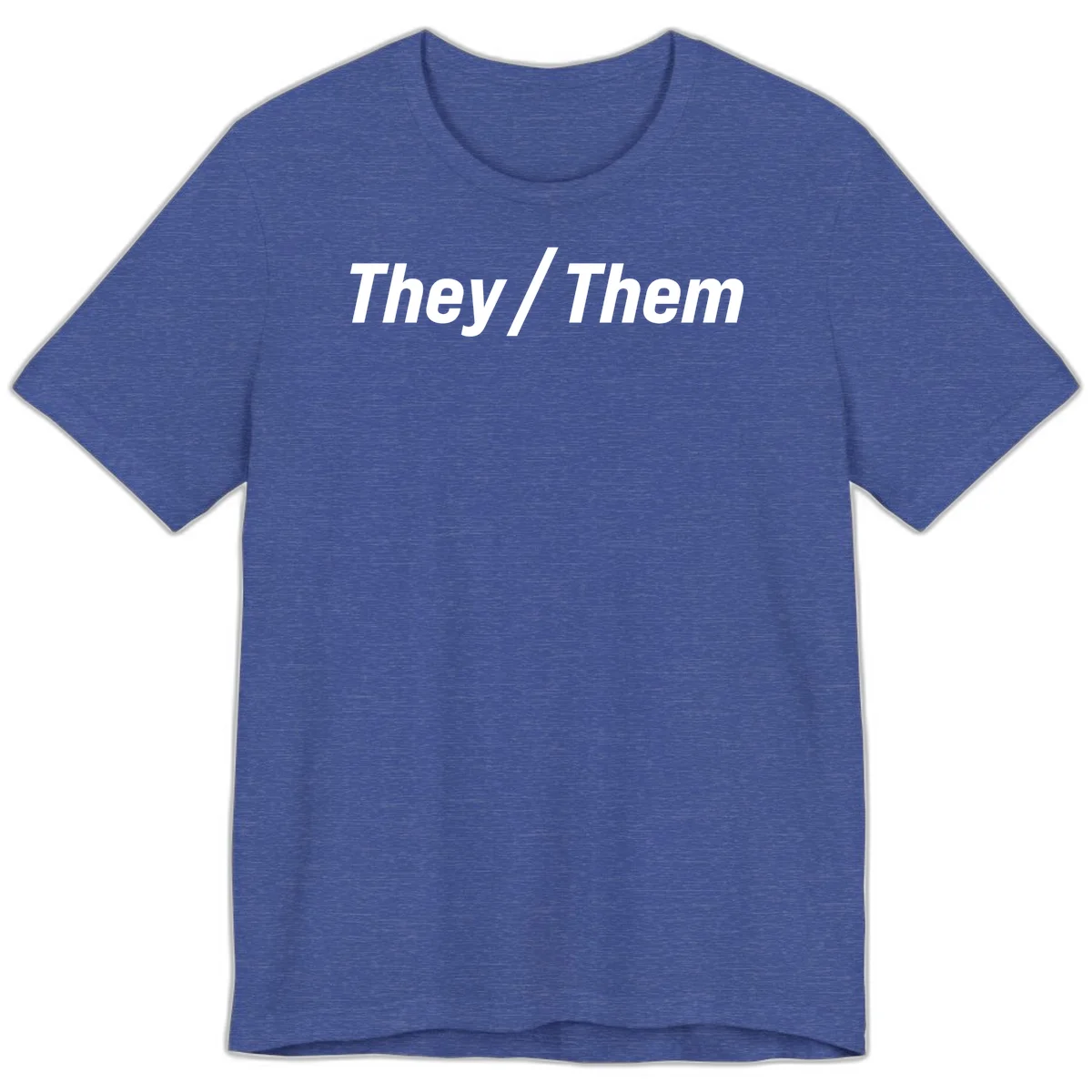 Bold white text reading 'They / Them' on gray background, a minimalist pronoun statement design in Heather True Royal